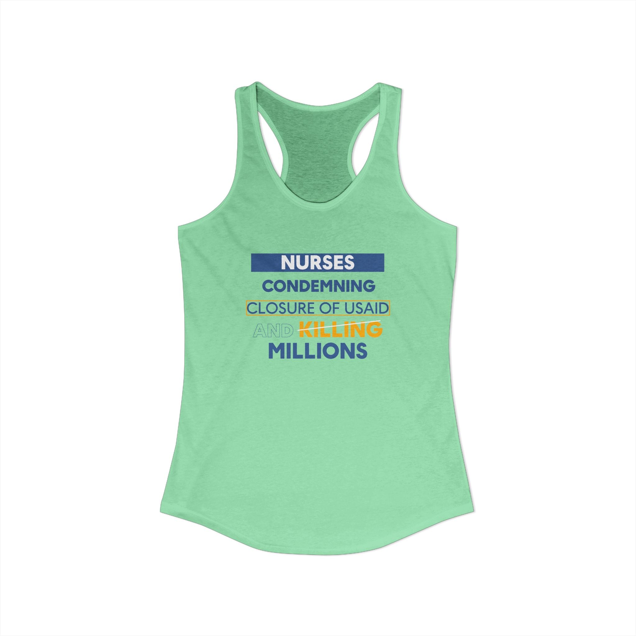 Women's Extra Light fabric Ideal Racerback Tank - Nurses Condemning Closure of USAID (front) - Nurses For NIH CDC FEMA USAID And YOU (back) - 60% combed, ring-spun cotton and 40% polyester - NFG-R-NL1533