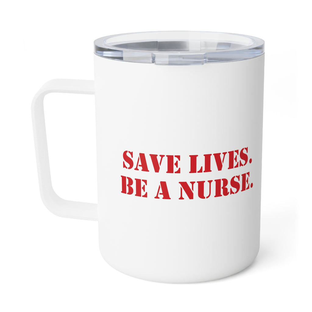 Unisex Insulated Coffee Mug - Save Lives Be A Nurse (right) - Not Your Mom (left) - 10oz - SLM-CM-INSULATED