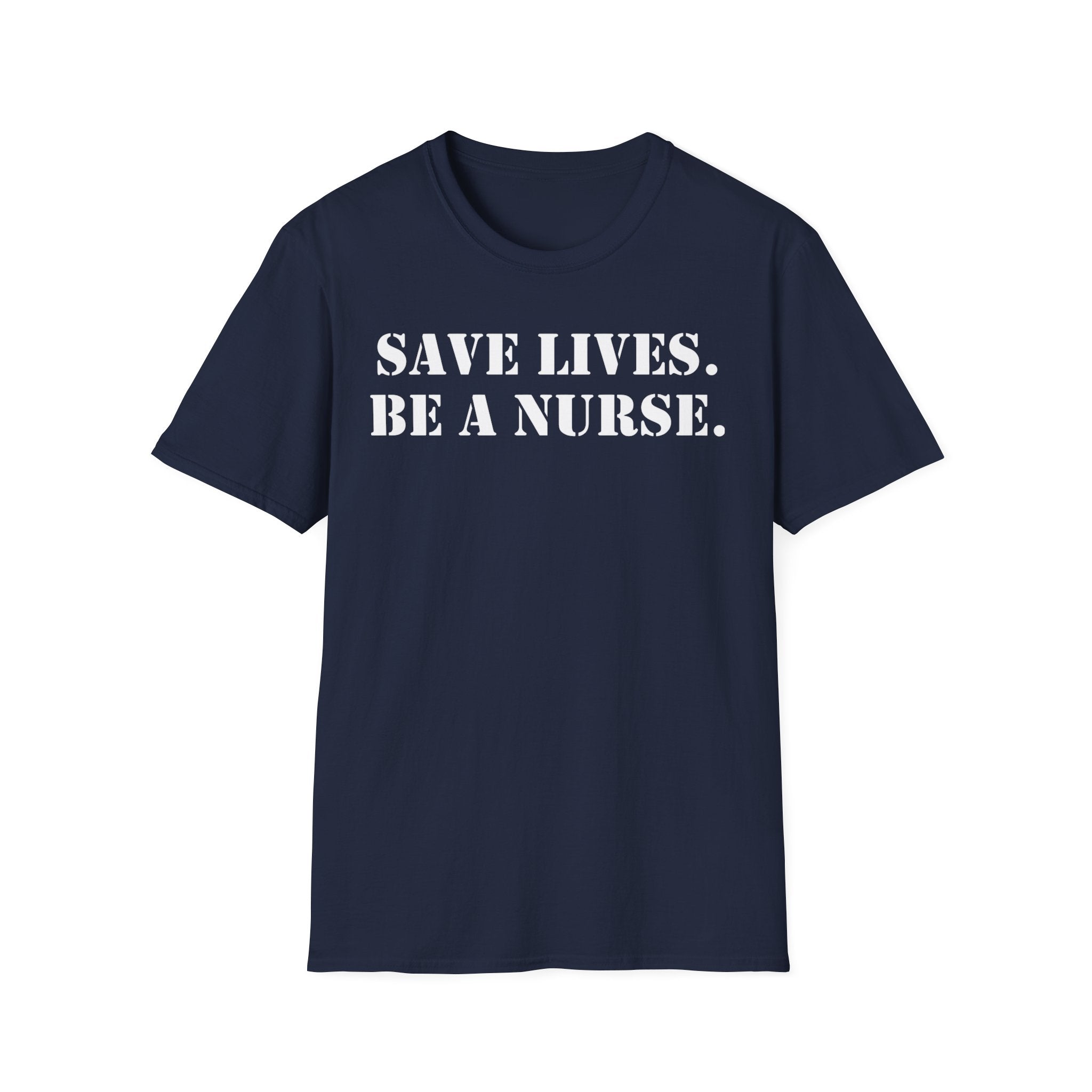 Unisex Lightweight fabric T-Shirt - Save Life Be a Nurse (front) - Who advocates? Who defends? Who protects? Who educates? Who intervenes? Who cares? (back) - 100% ring-spun cotton - SLBN-T-G64000