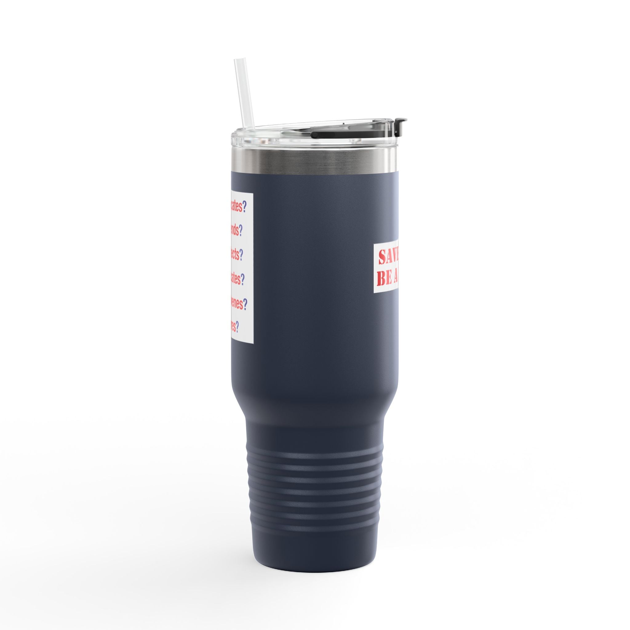 Travel Mug - Save Lives Be A Nurse (front) - Who Advocates? Who Defends? (back) - 100% stainless steel (body) - SLA-TM-40oz