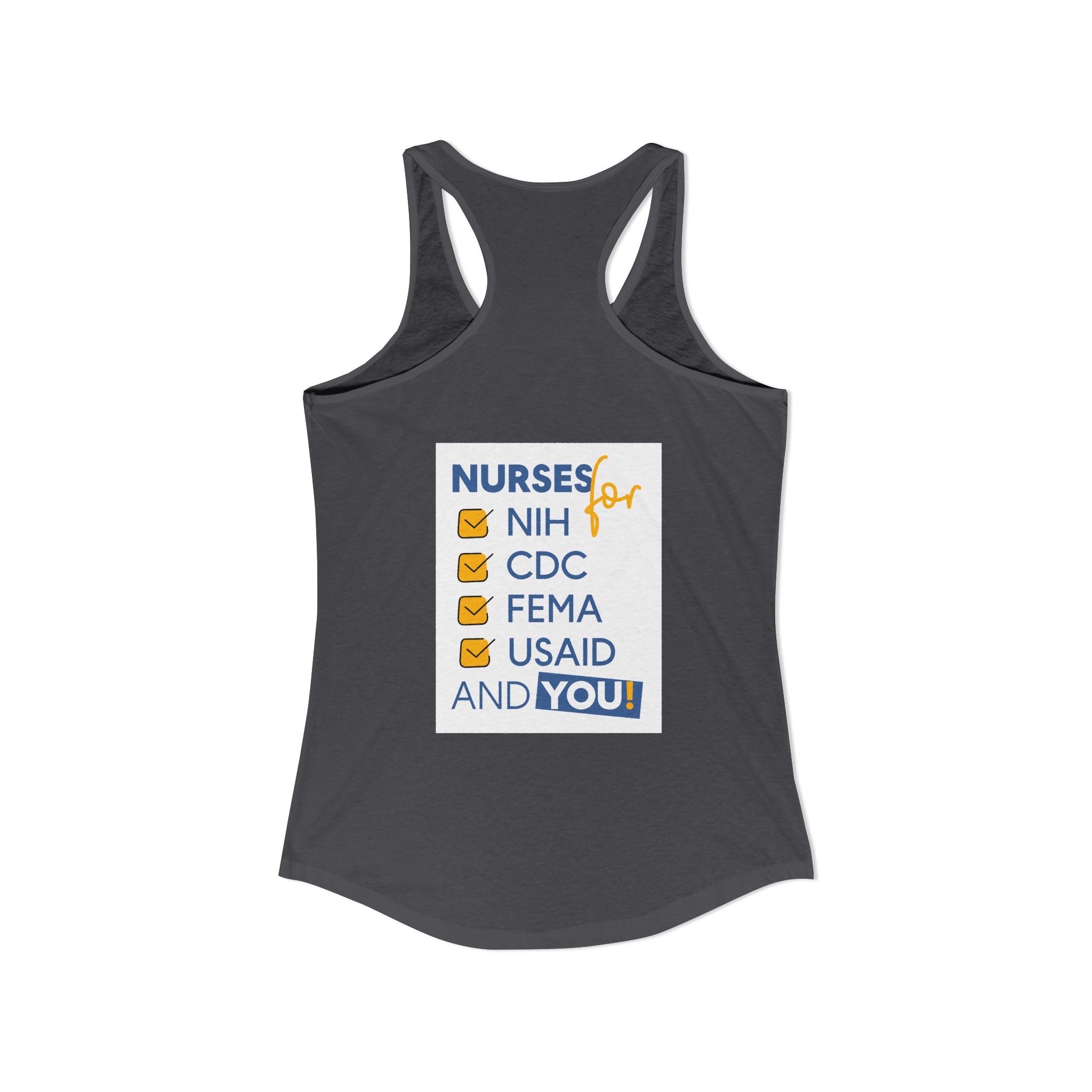 Women's Extra Light fabric Ideal Racerback Tank - Nurses Condemning Closure of USAID (front) - Nurses For NIH CDC FEMA USAID And YOU (back) - 60% combed, ring-spun cotton and 40% polyester - NFG-R-NL1533