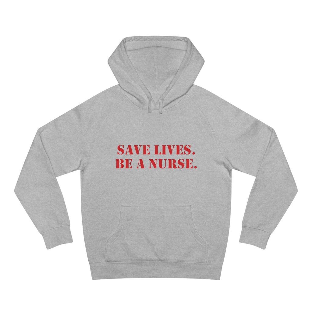 Unisex Mid-weight Hoodie - Save Lives Be A Nurse (front) - Who Advocates? Who Defend? (back) - 80% cotton, 20% Polyester - SLA-H-AC5101