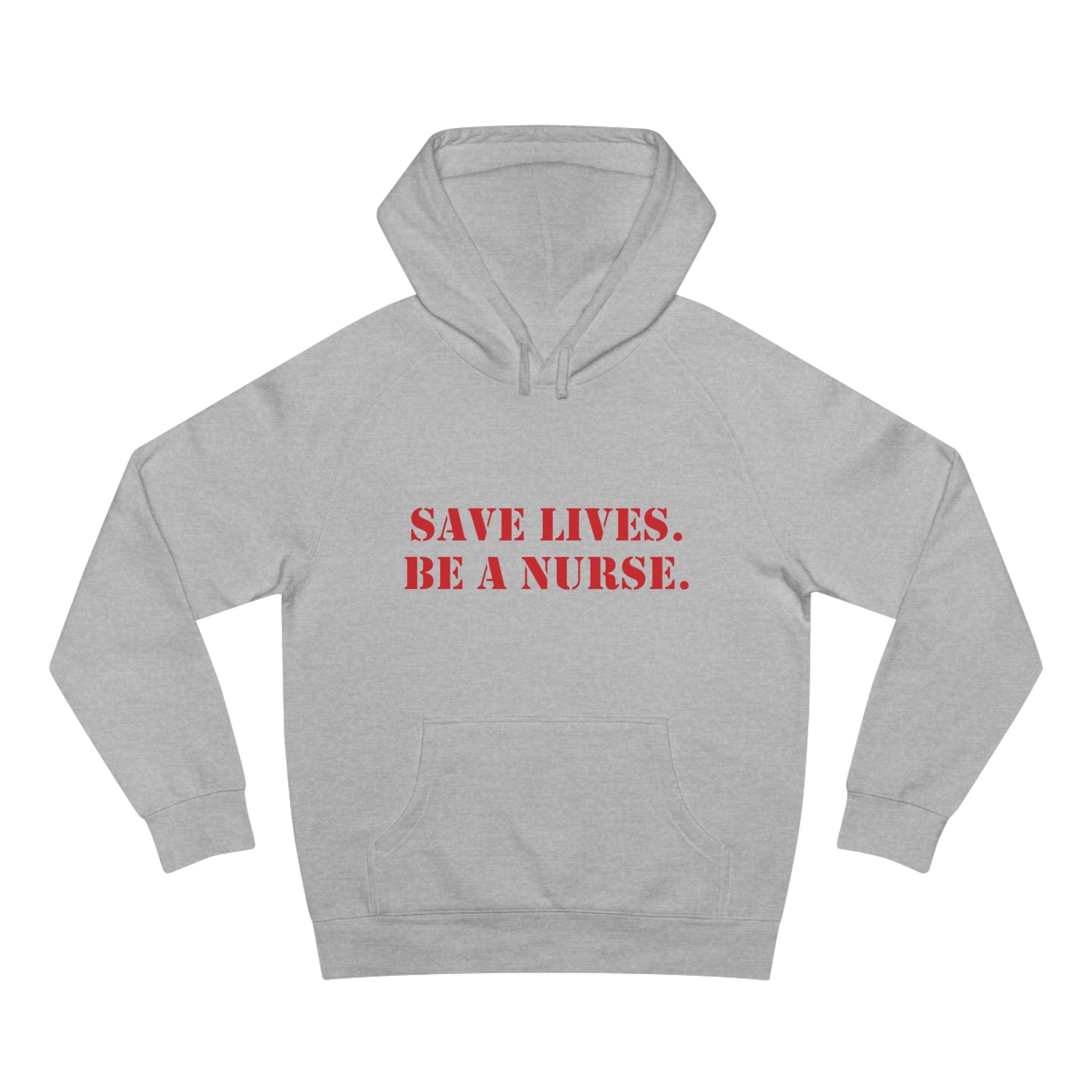 Unisex Mid-weight Hoodie - Save Lives Be A Nurse (front) - Who Advocates? Who Defend? (back) - 80% cotton, 20% Polyester - SLA-H-AC5101