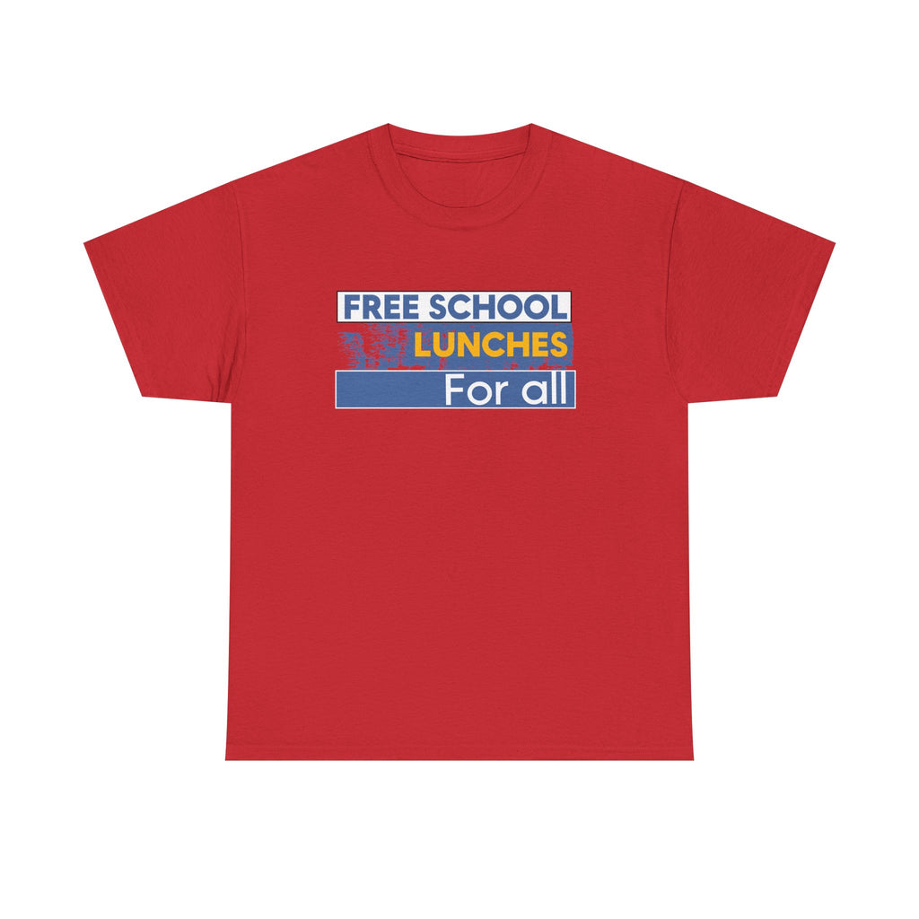 Unisex Medium fabric Cotton Tee - Free School Lunches For All (front) - Nurses Against The Rich Starving The Poor (back) - 5.3 oz/yd² / 180 g/m² - NAH-T-G5000