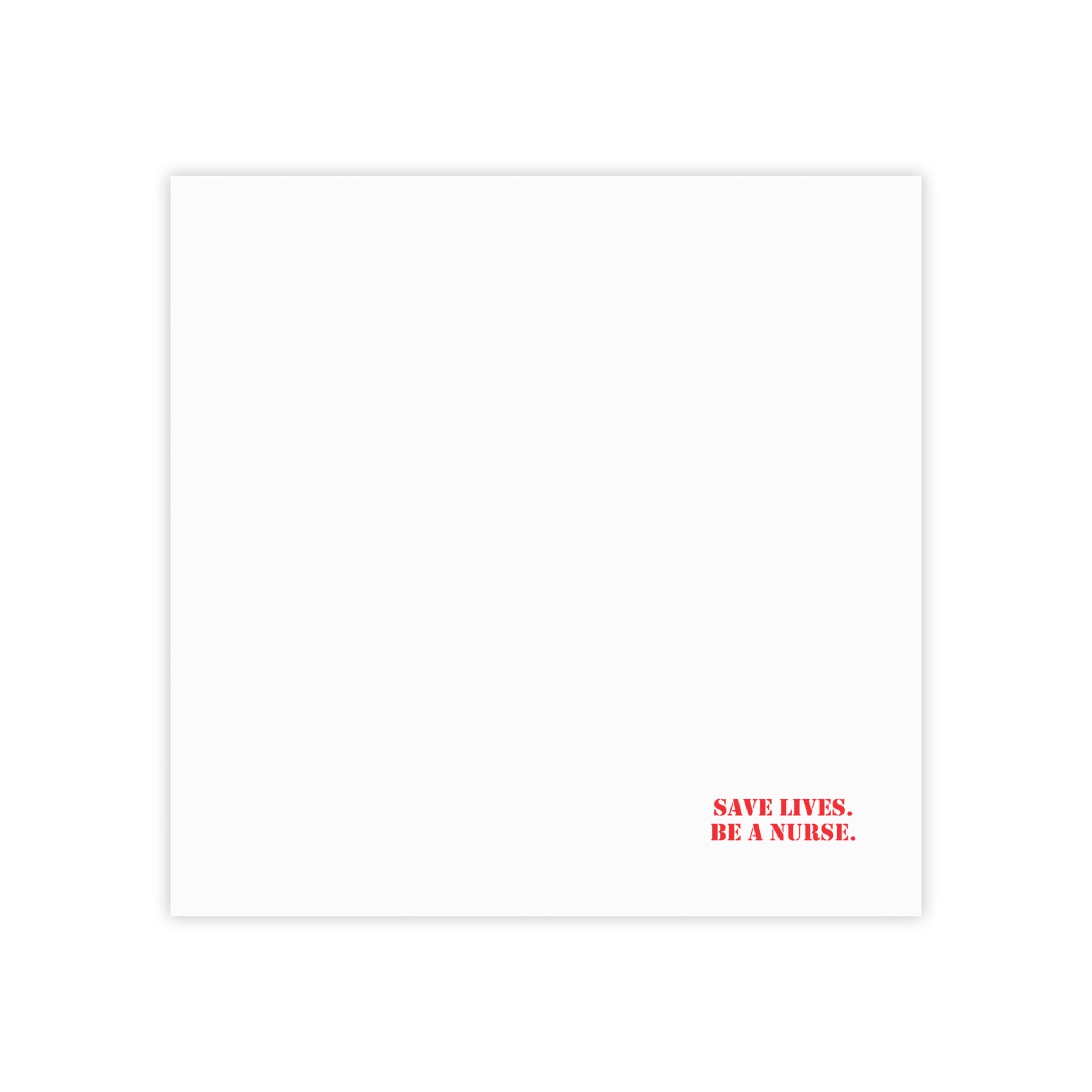 Post-it® Note Pads - Save Lives Be A Nurse (front) - 75.2 gsm white uncoated paper - SLM-NP-3M