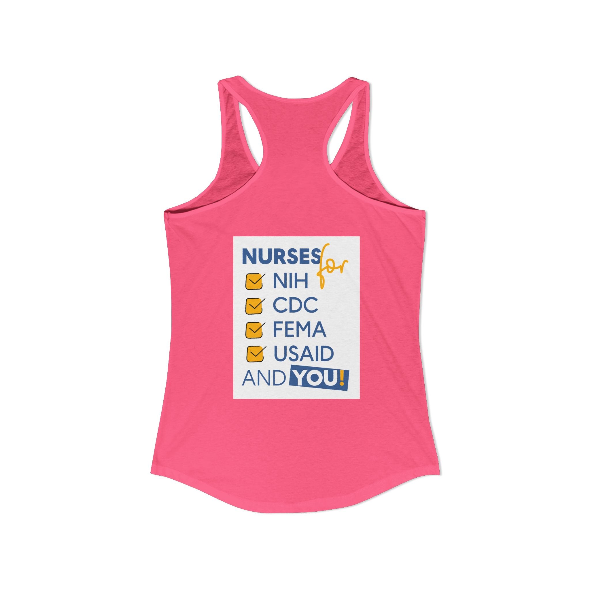 Women's Extra Light fabric Ideal Racerback Tank - Nurses Condemning Closure of USAID (front) - Nurses For NIH CDC FEMA USAID And YOU (back) - 60% combed, ring-spun cotton and 40% polyester - NFG-R-NL1533