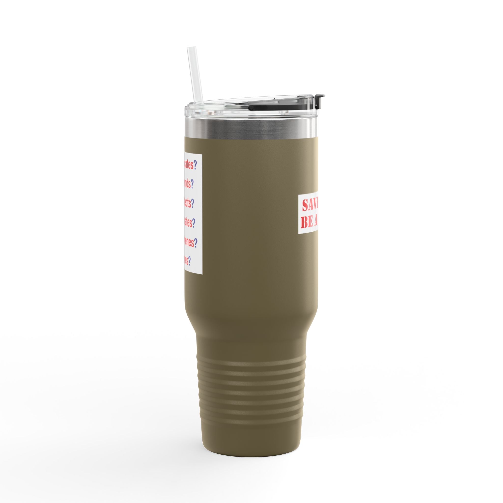 Travel Mug - Save Lives Be A Nurse (front) - Who Advocates? Who Defends? (back) - 100% stainless steel (body) - SLA-TM-40oz