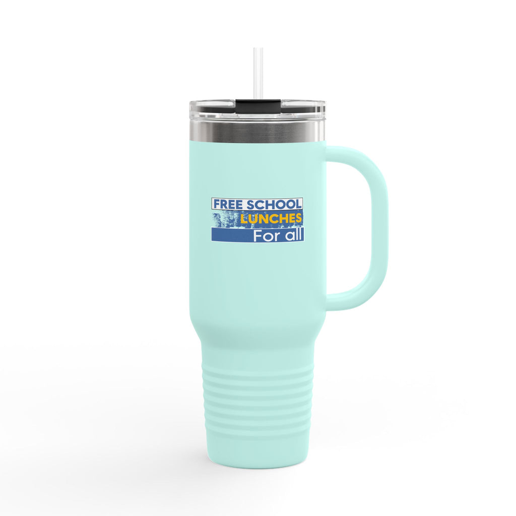 Travel Mug - Free School Lunches For All (front) - Nurses Against The Rich Starving The Poor (back) - 100% stainless steel (body) - NAH-TM-40oz