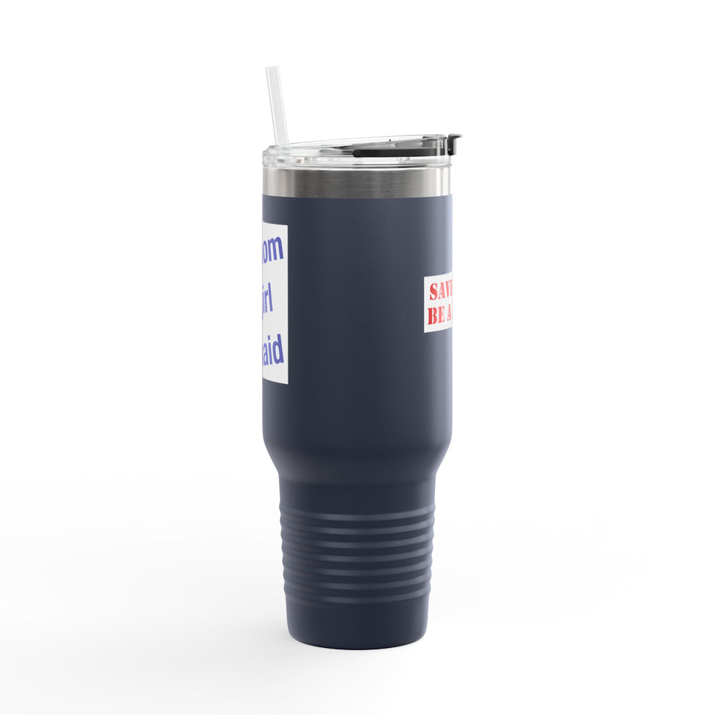 Travel Mug - Save Lives Be A Nurse (front) - Not Your Mom (back) - 100% stainless steel (body) - SLM-TM-40oz
