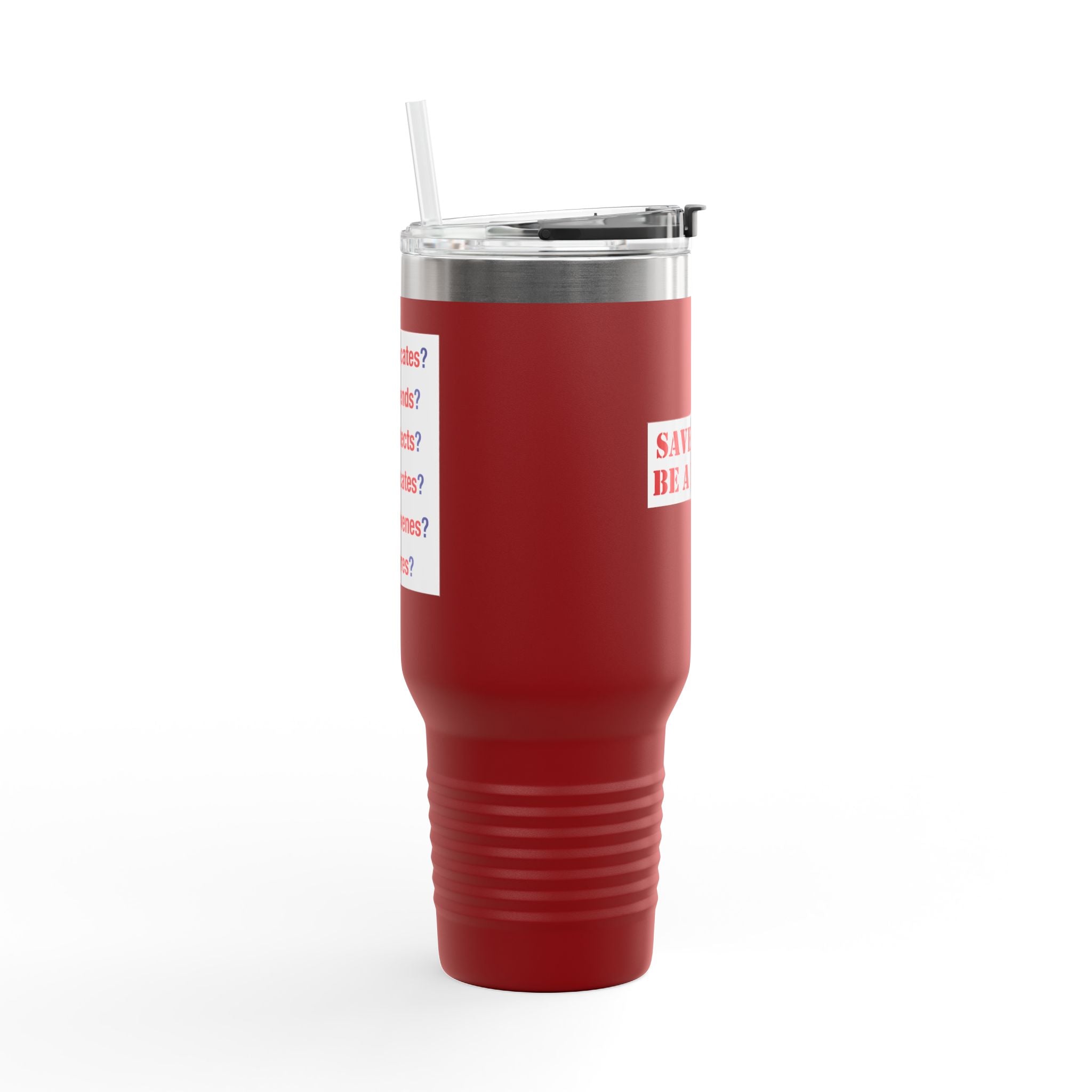 Travel Mug - Save Lives Be A Nurse (front) - Who Advocates? Who Defends? (back) - 100% stainless steel (body) - SLA-TM-40oz