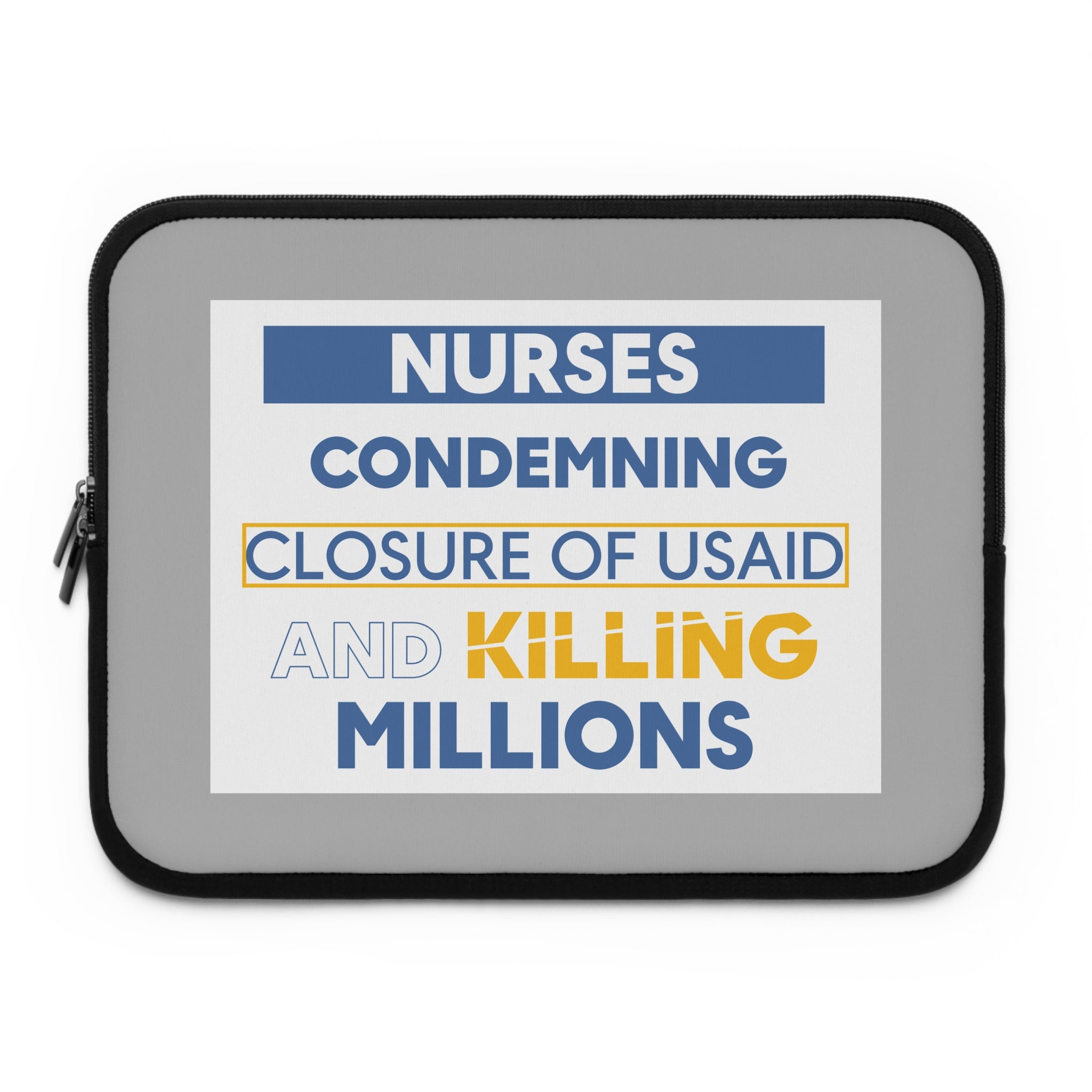 Laptop Sleeve - Nurses Condemning Closure of USAID (front) - Smooth neoprene - NFG-LS-01