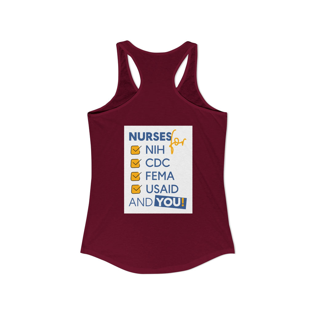 Women's Extra Light fabric Ideal Racerback Tank - Nurses Condemning Closure of USAID (front) - Nurses For NIH CDC FEMA USAID And YOU (back) - 60% combed, ring-spun cotton and 40% polyester - NFG-R-NL1533