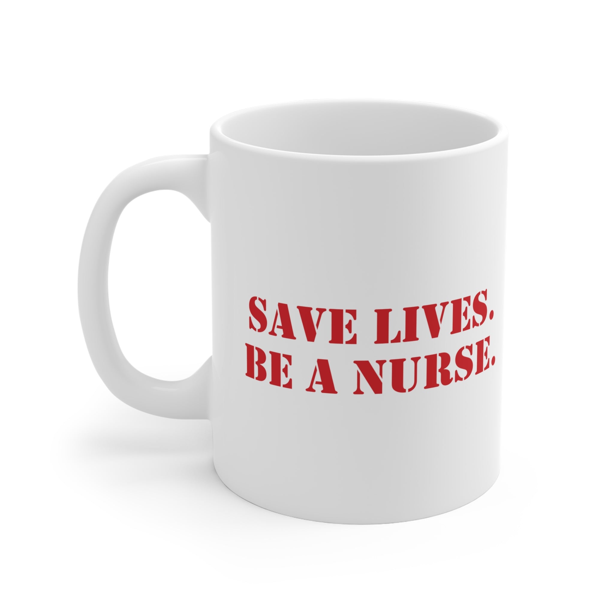 Unisex Ceramic Mug - Save Lives Be A Nurse (right) - Not Your Mom (left) - Durable white Ceramic - SLM-CM-ORCA