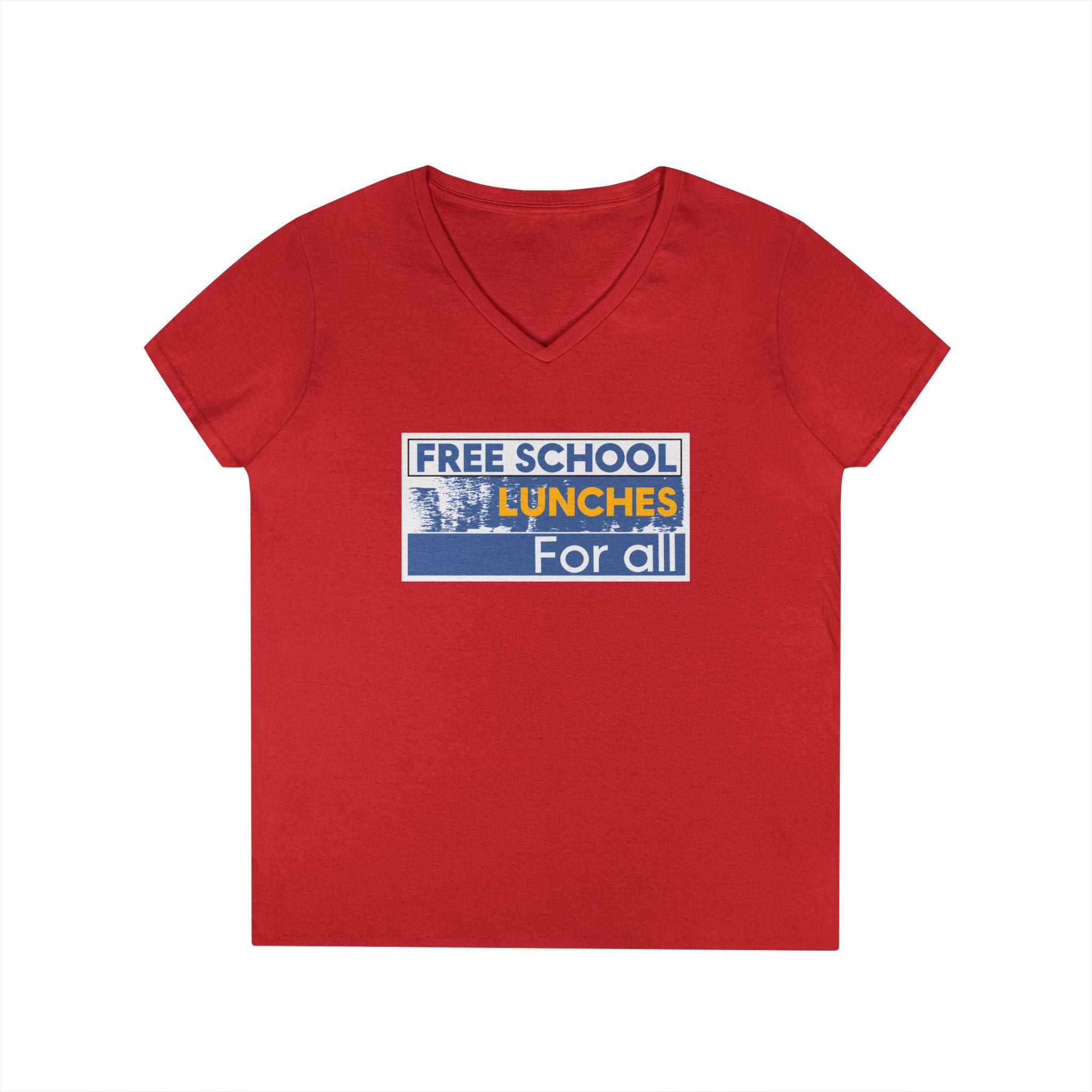 Women's Medium fabric V-Neck T-Shirt - Free School Lunches For All (front) - Nurses Against The Rich Starving The Poor (back) - 100% cotton - NAH-V-G5V00L