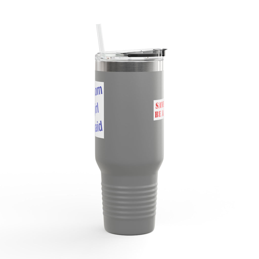 Travel Mug - Save Lives Be A Nurse (front) - Not Your Mom (back) - 100% stainless steel (body) - SLM-TM-40oz
