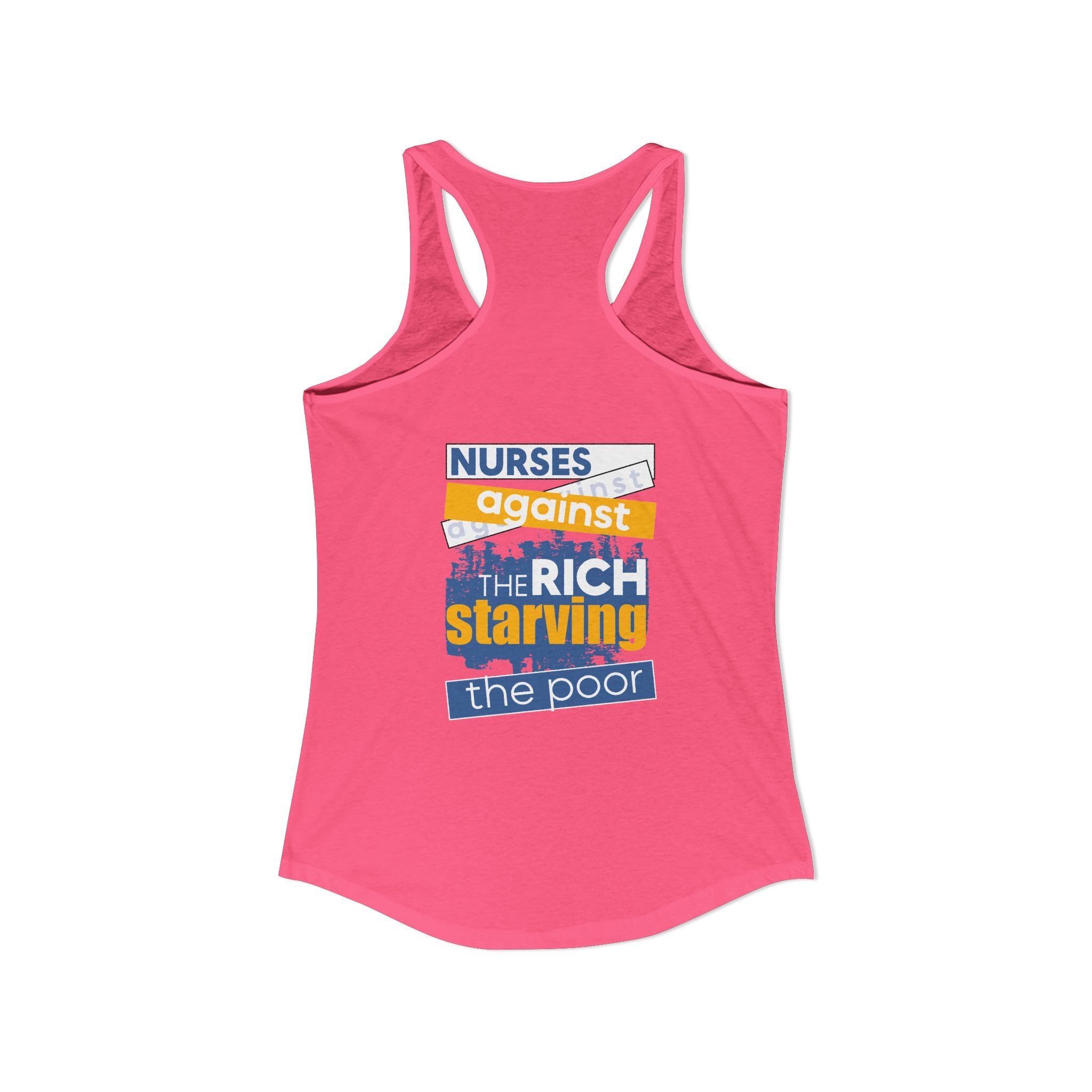 Women's Extra Light fabric Ideal Racerback Tank - Free School Lunches For All (front) - Nurses Against The Rich Starving The Poor (back) - 60% combed, ring-spun cotton and 40% polyester - NAH-R-NL1533