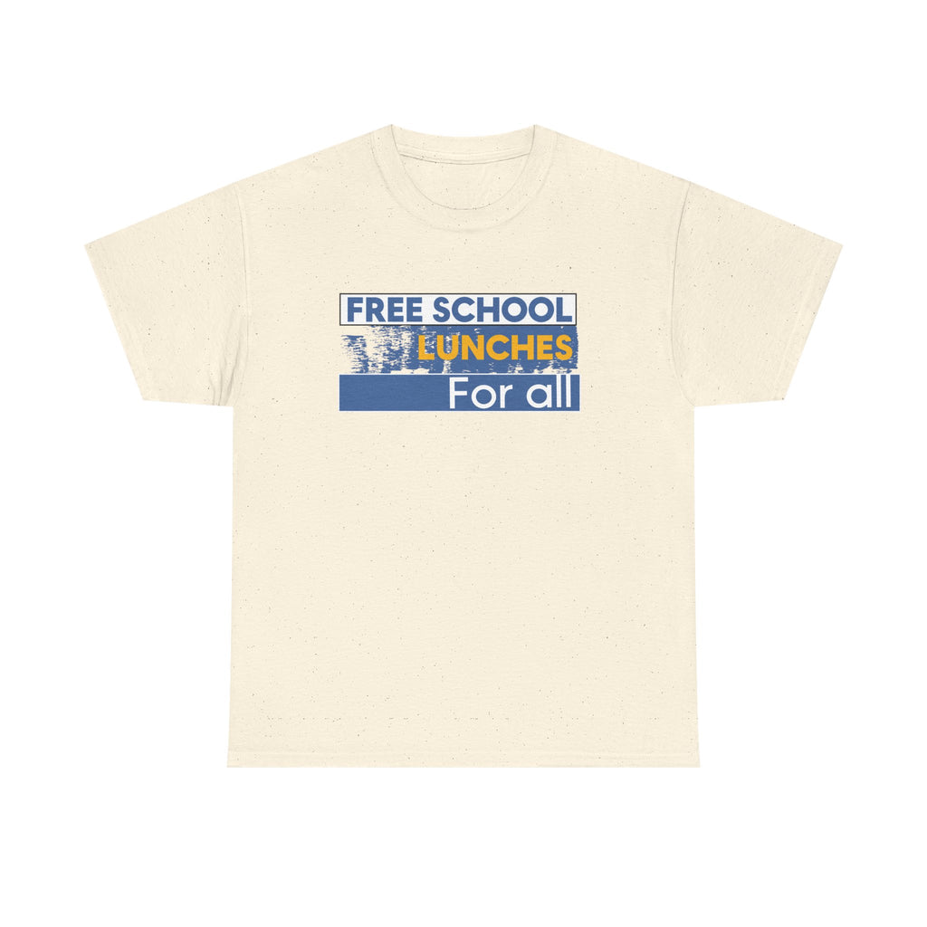 Unisex Medium fabric Cotton Tee - Free School Lunches For All (front) - Nurses Against The Rich Starving The Poor (back) - 5.3 oz/yd² / 180 g/m² - NAH-T-G5000