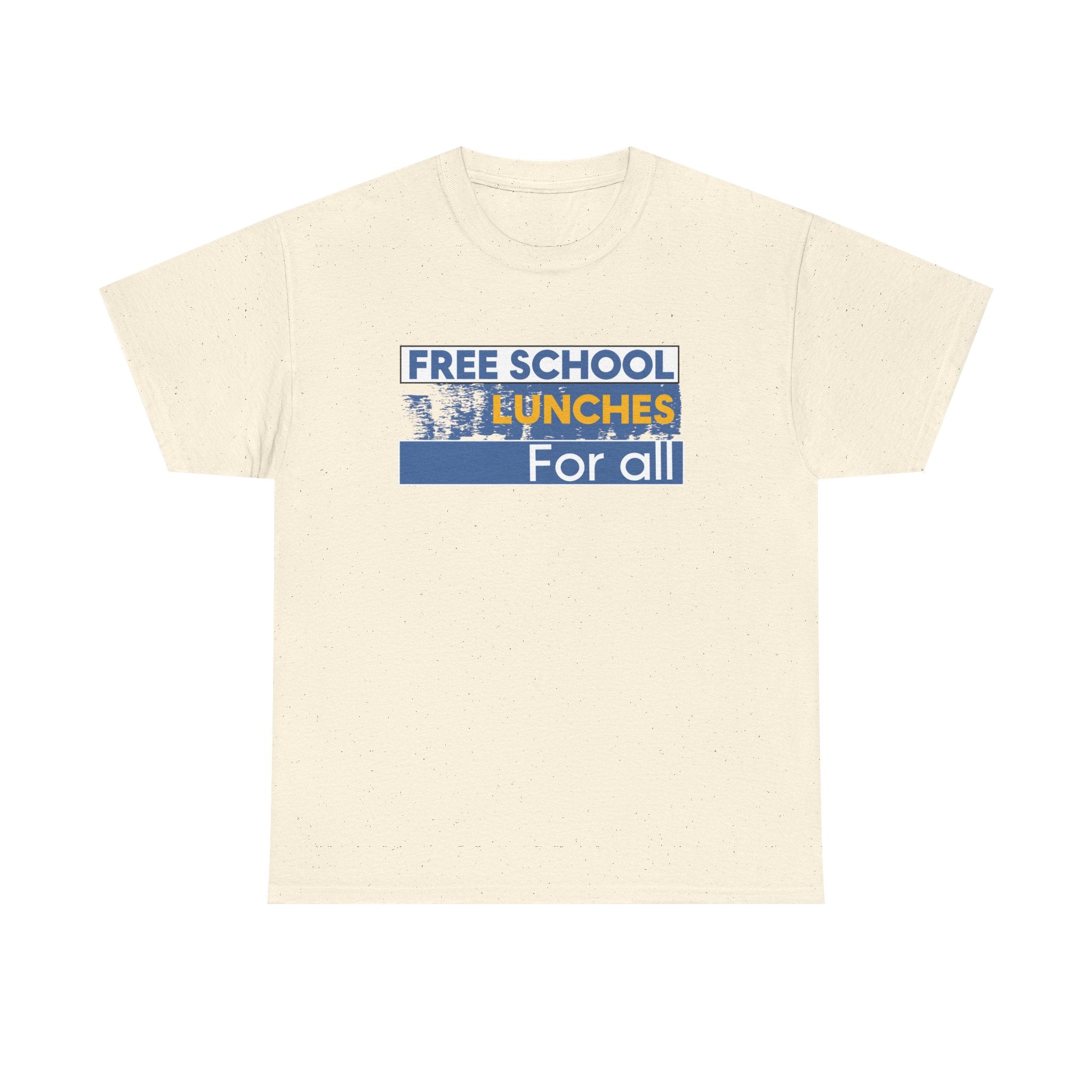 Unisex Medium fabric Cotton Tee - Free School Lunches For All (front) - Nurses Against The Rich Starving The Poor (back) - 5.3 oz/yd² / 180 g/m² - NAH-T-G5000