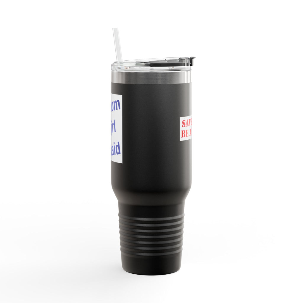Travel Mug - Save Lives Be A Nurse (front) - Not Your Mom (back) - 100% stainless steel (body) - SLM-TM-40oz