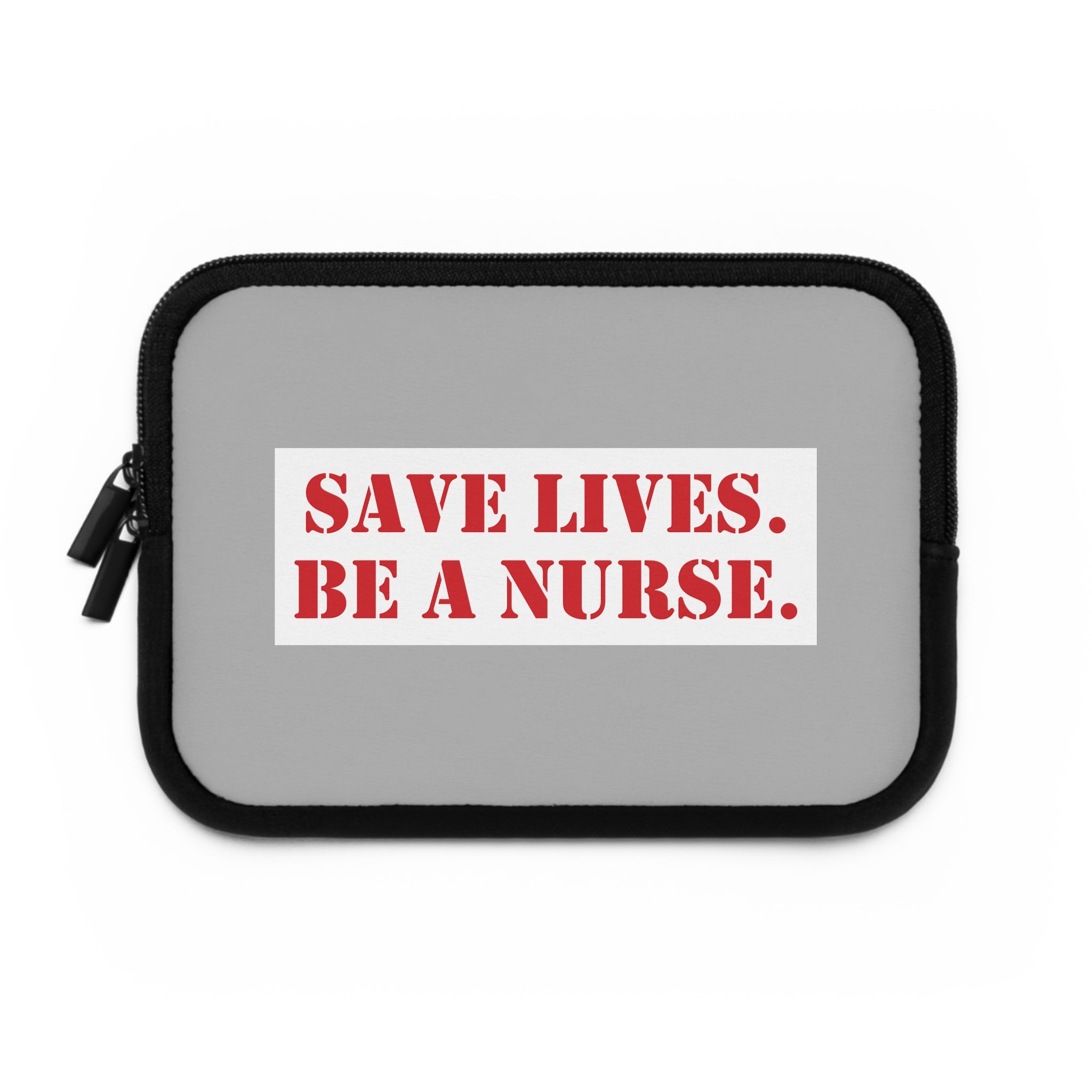 Laptop Sleeve - Save Lives Be A Nurse (front) - Smooth neoprene - SLM-LS-01