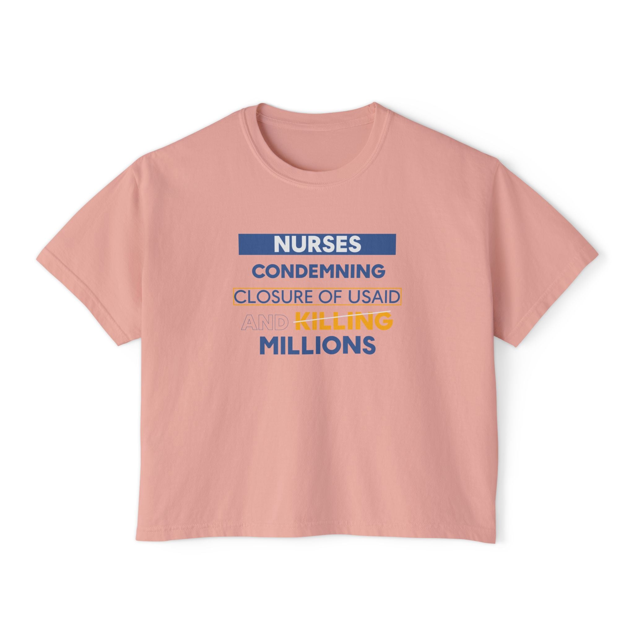 Women's Boxy Heavy fabric Tee - Nurses Condemning Closure of USAID (front) - Nurses For NIH CDC FEMA USAID And YOU (back) - 100% ring-spun US cotton - NFG-T-CC3023CL
