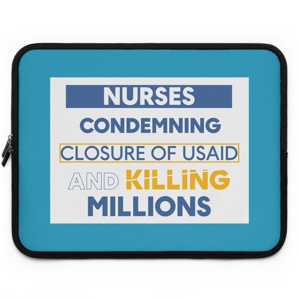 Laptop Sleeve - Nurses Condemning Closure of USAID (front) - Smooth neoprene - NFG-LS-01