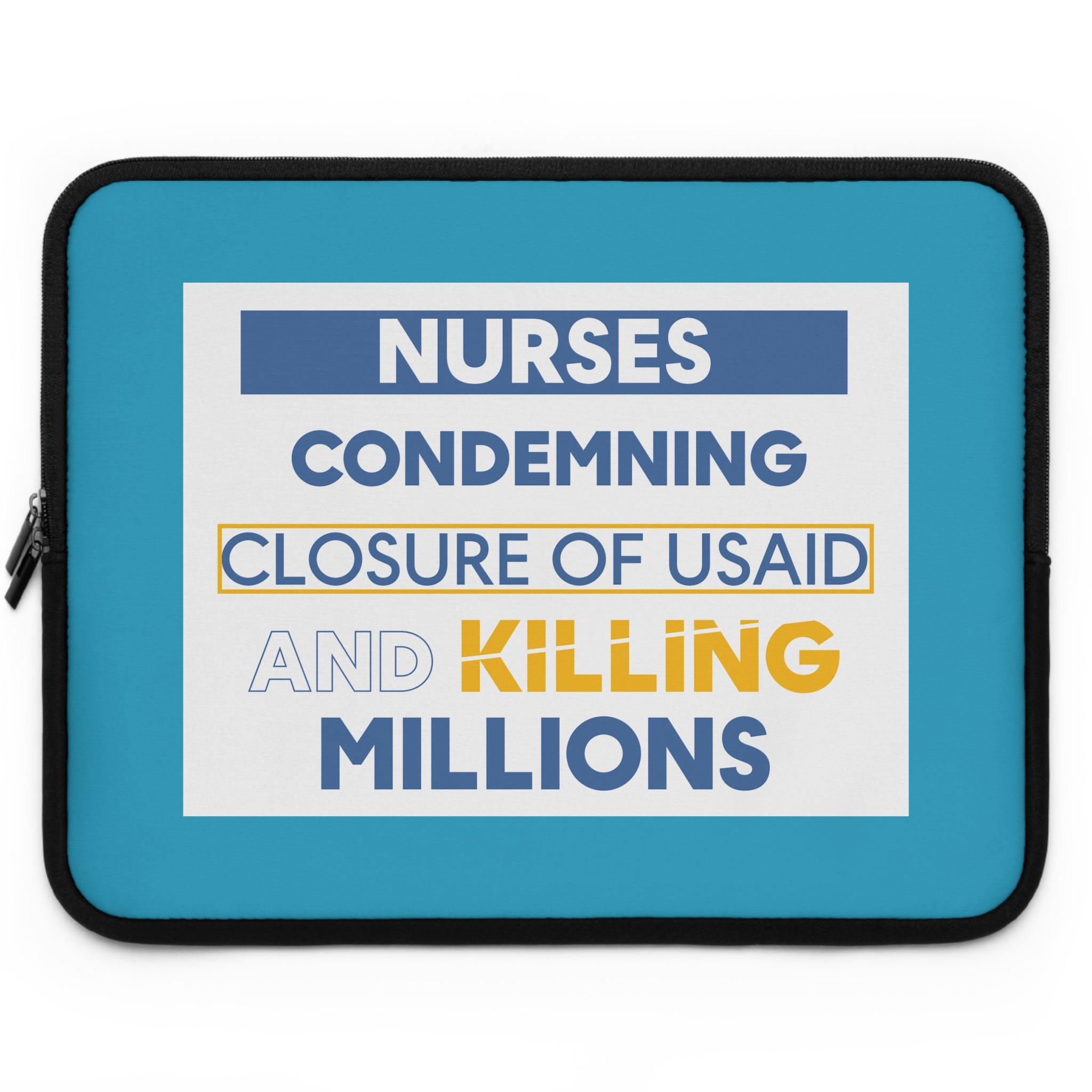 Laptop Sleeve - Nurses Condemning Closure of USAID (front) - Smooth neoprene - NFG-LS-01
