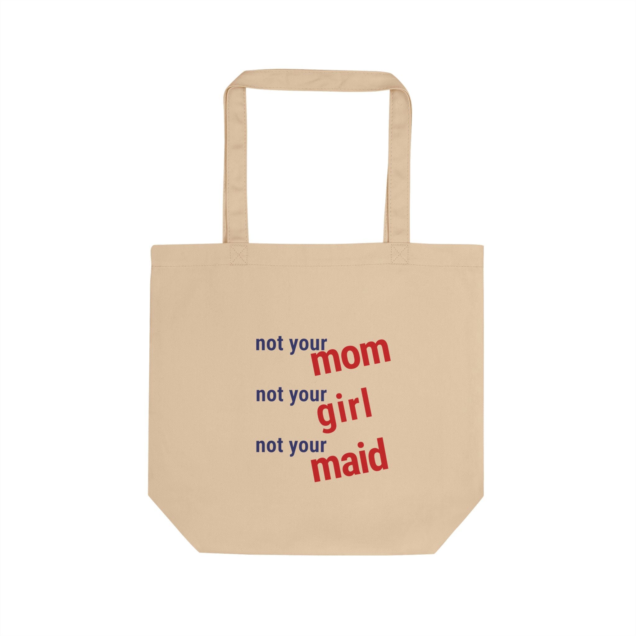 Eco Tote Bag - Save Lives Be A Nurse (front) - Not Your Mom (back) - 100% certified organic cotton twill - SLM-TB-EC8000