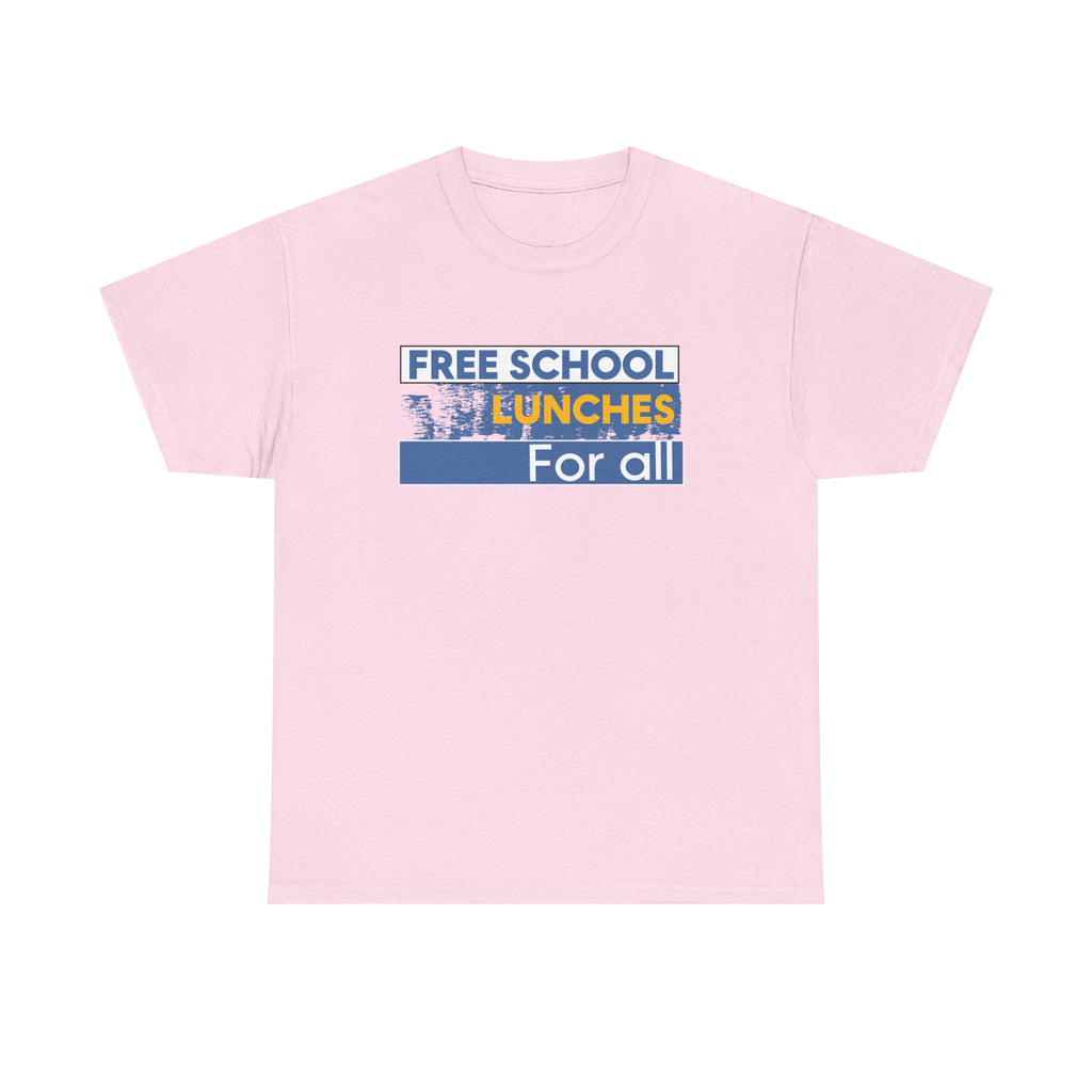 Unisex Medium fabric Cotton Tee - Free School Lunches For All (front) - Nurses Against The Rich Starving The Poor (back) - 5.3 oz/yd² / 180 g/m² - NAH-T-G5000
