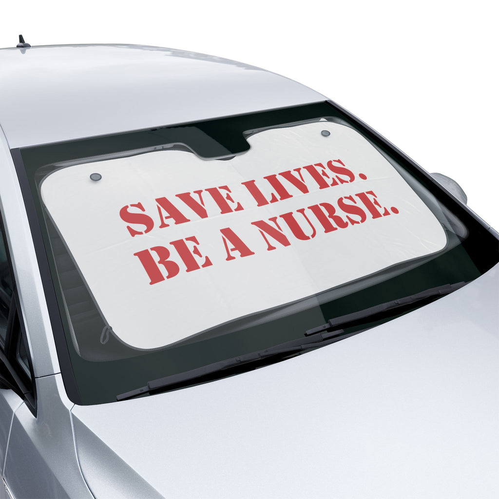 Unisex Car Sun Shade - Save Lives Be A Nurse (front) - 100% Polyester & 100% Aluminized film cushion - SLA-CA-02