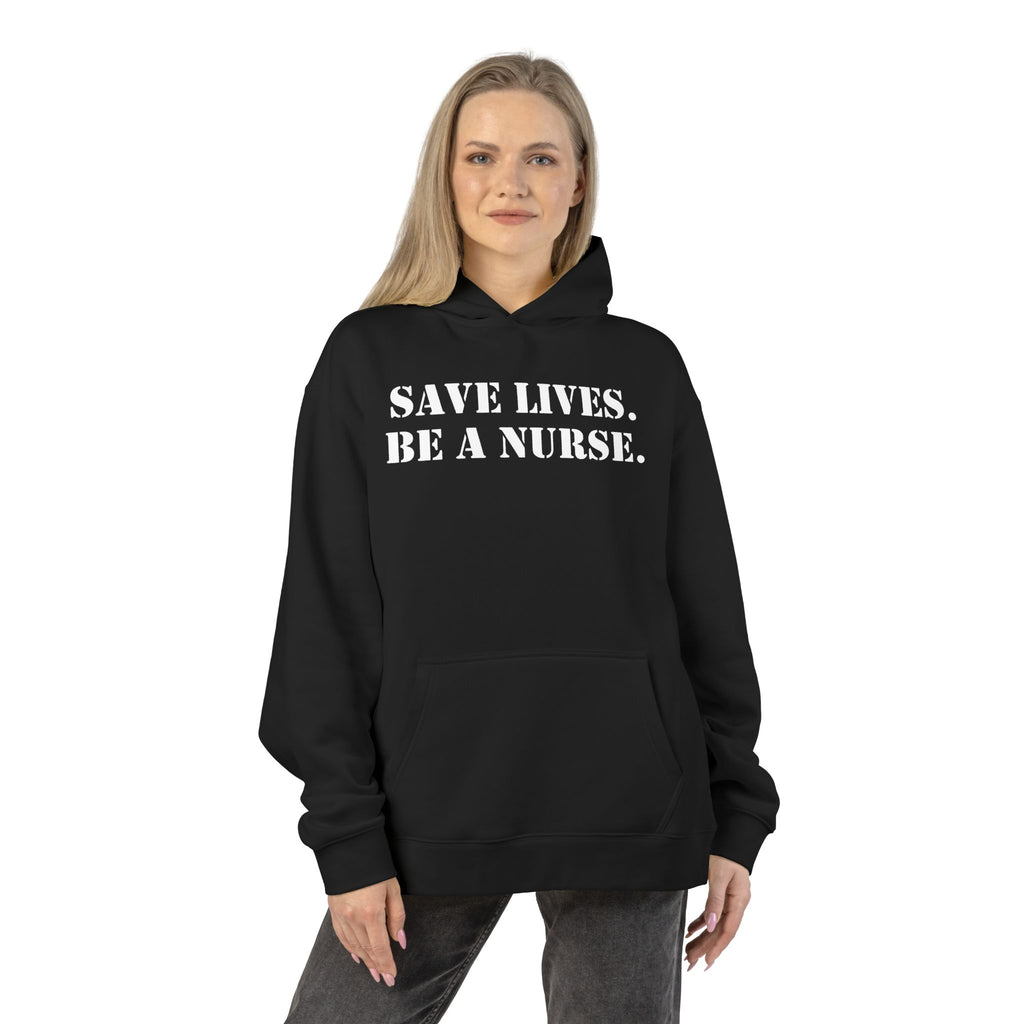 Unisex Mid-weight Hoodie - Save Lives Be A Nurse (front) - Who Advocates? Who Defend? (back) - 80% cotton, 20% Polyester - SLA-H-AC5101