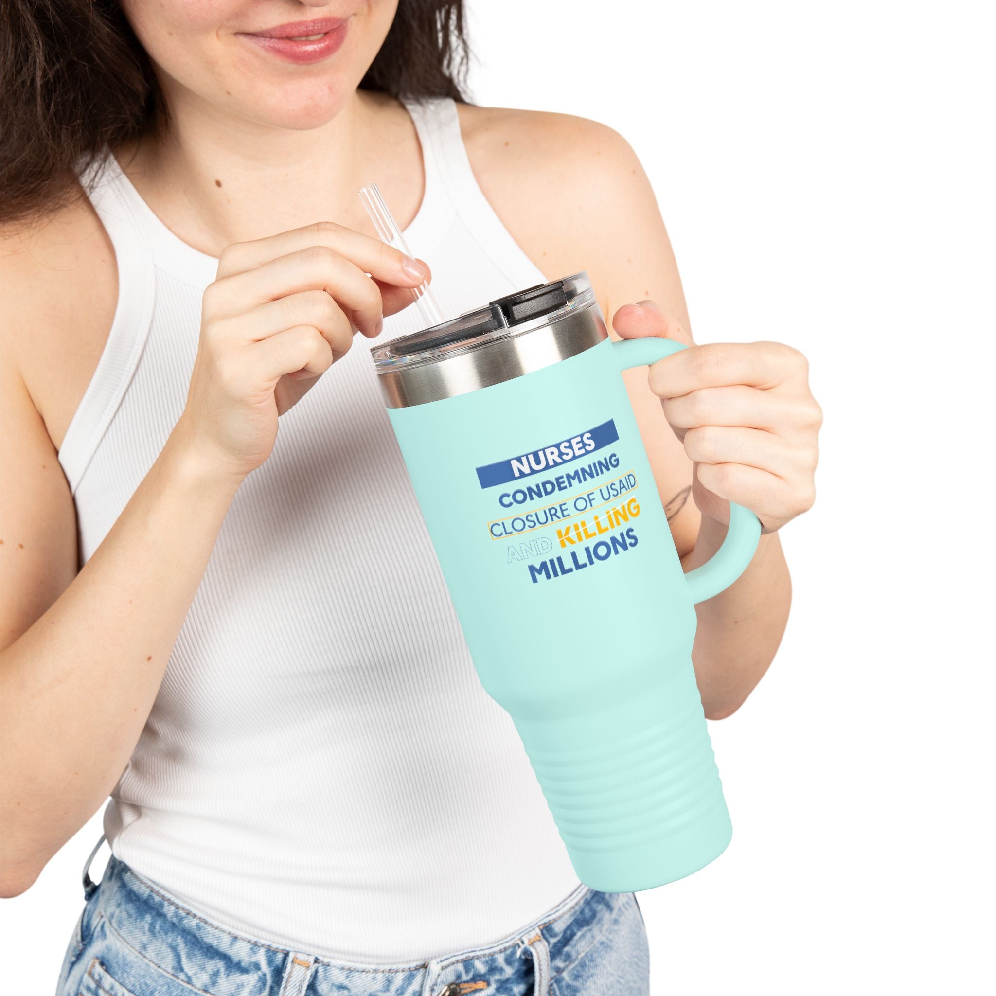 Travel Mug - Nurses Condemning Closure of USAID (front) - Nurses For NIH CDC FEMA USAID And YOU (back) - 100% stainless steel (body) - NFG-TM-40oz