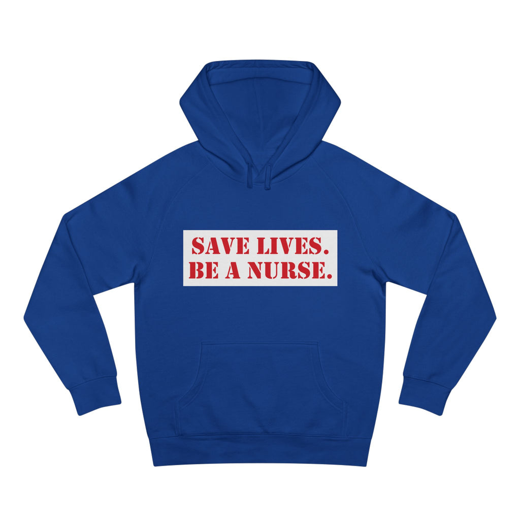 Unisex Mid-weight Hoodie - Save Lives Be A Nurse (front) - Who Advocates? Who Defend? (back) - 80% cotton, 20% Polyester - SLA-H-AC5101
