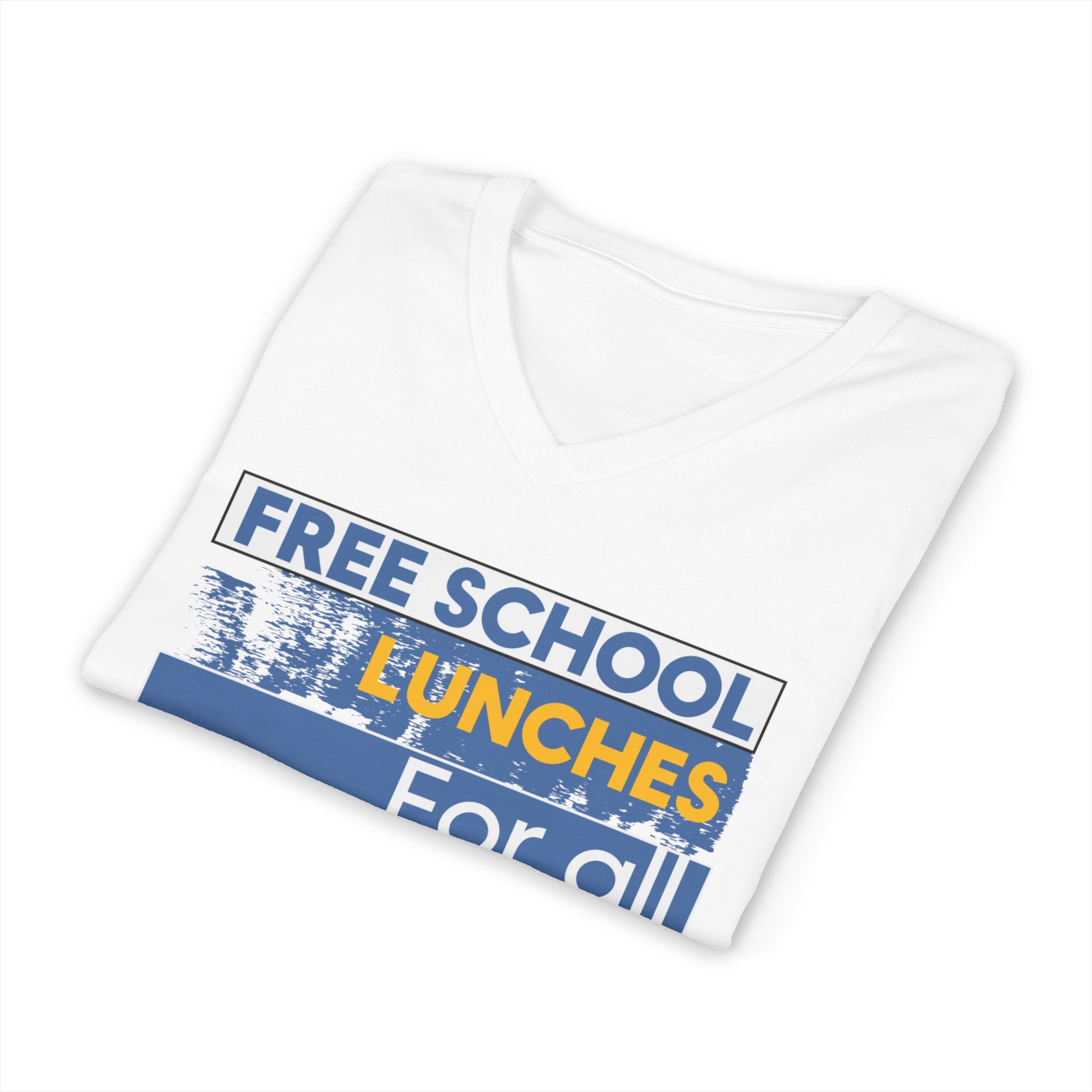 Unisex Lightweight fabric Jersey Short Sleeve V-Neck Tee - Free School Lunches For All (front) - Nurses Against The Rich Starving The Poor (back) - 100% cotton fabric - NAH-V-BC3005