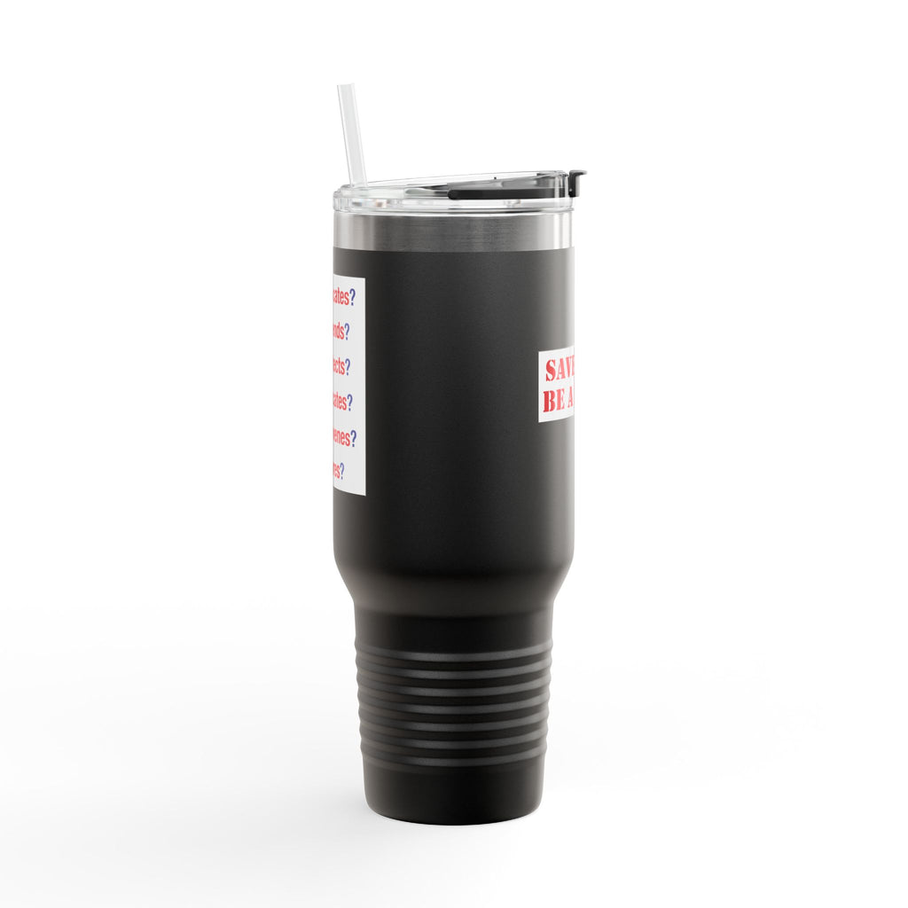 Travel Mug - Save Lives Be A Nurse (front) - Who Advocates? Who Defends? (back) - 100% stainless steel (body) - SLA-TM-40oz