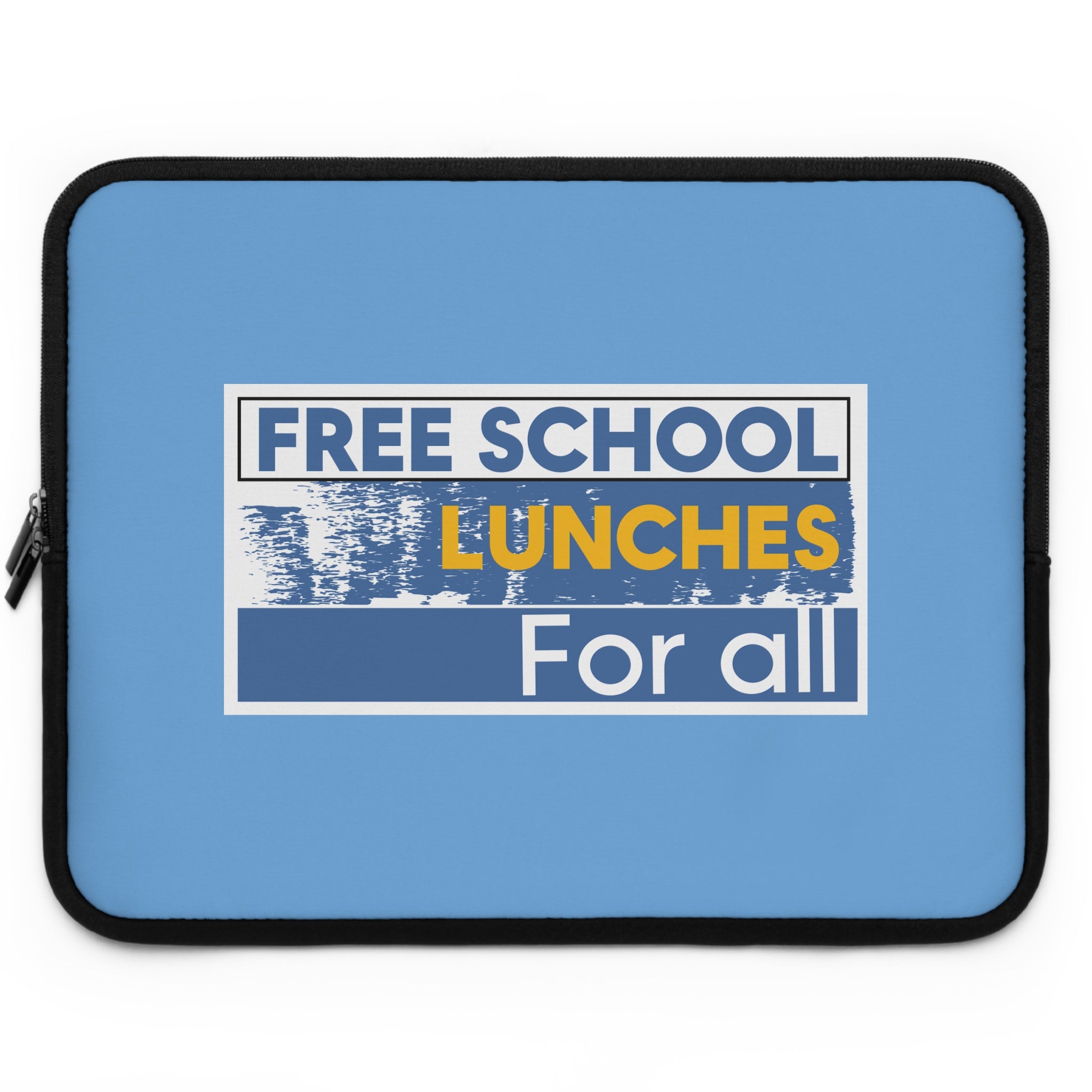 Laptop Sleeve - Free School Lunches For All (front) - Smooth neoprene - NAH-LS-01
