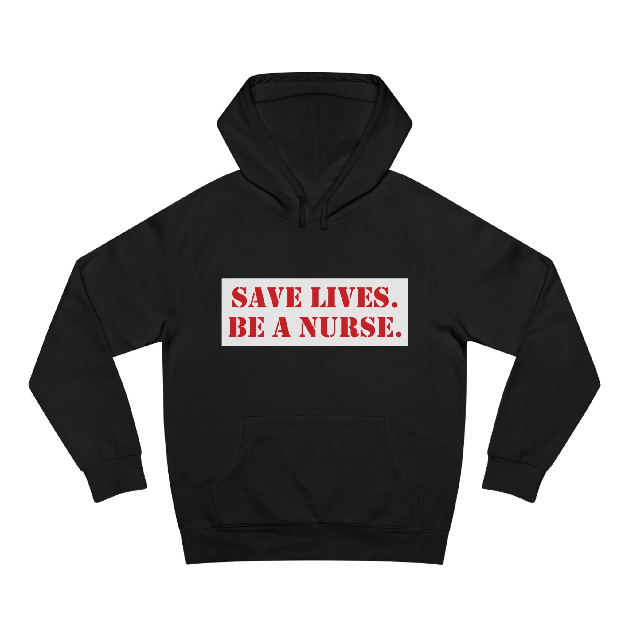Unisex Mid-weight Hoodie - Save Lives Be A Nurse (front) - Who Advocates? Who Defend? (back) - 80% cotton, 20% Polyester - SLA-H-AC5101