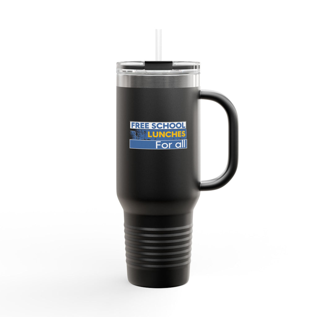 Travel Mug - Free School Lunches For All (front) - Nurses Against The Rich Starving The Poor (back) - 100% stainless steel (body) - NAH-TM-40oz