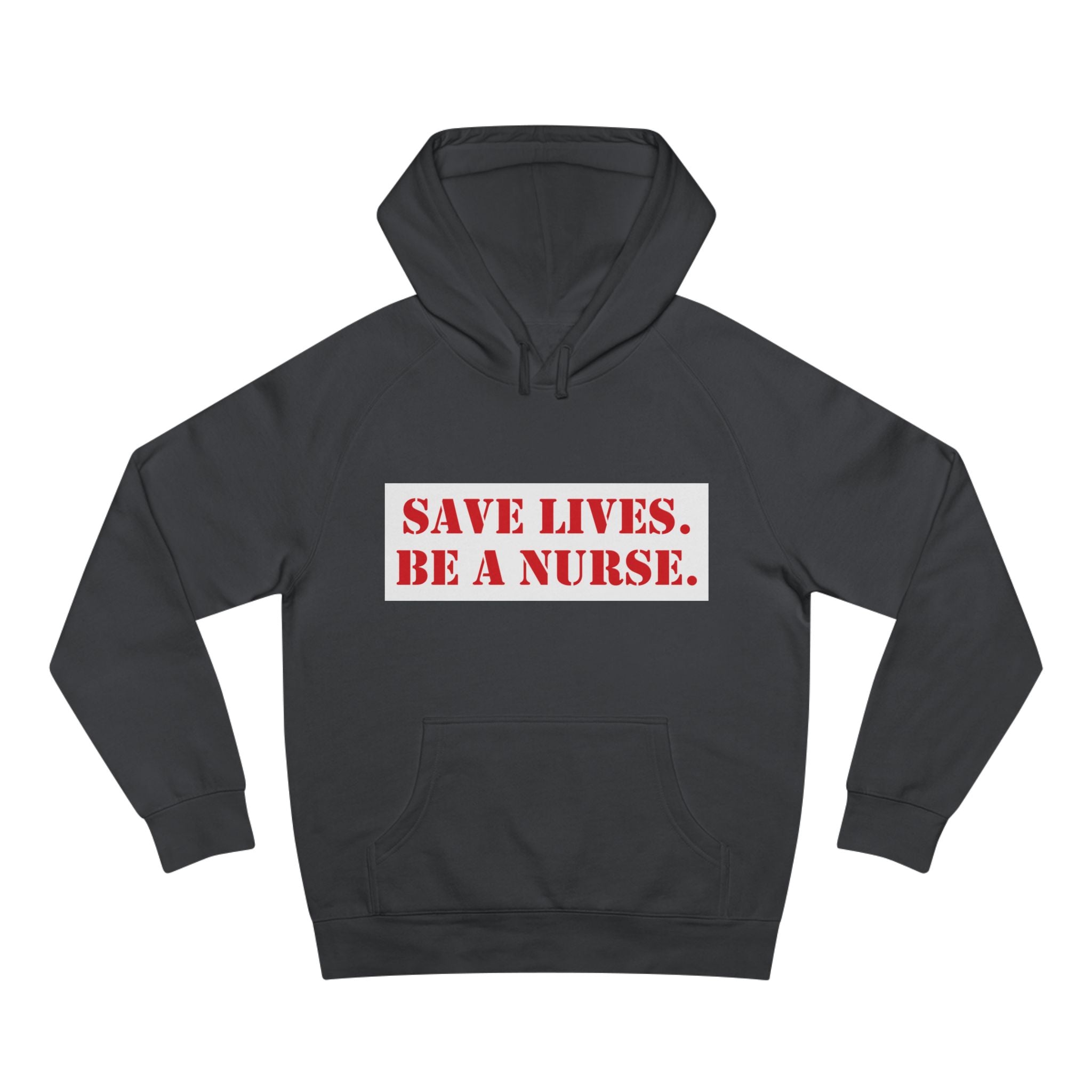 Unisex Mid-weight Hoodie - Save Lives Be A Nurse (front) - Who Advocates? Who Defend? (back) - 80% cotton, 20% Polyester - SLA-H-AC5101