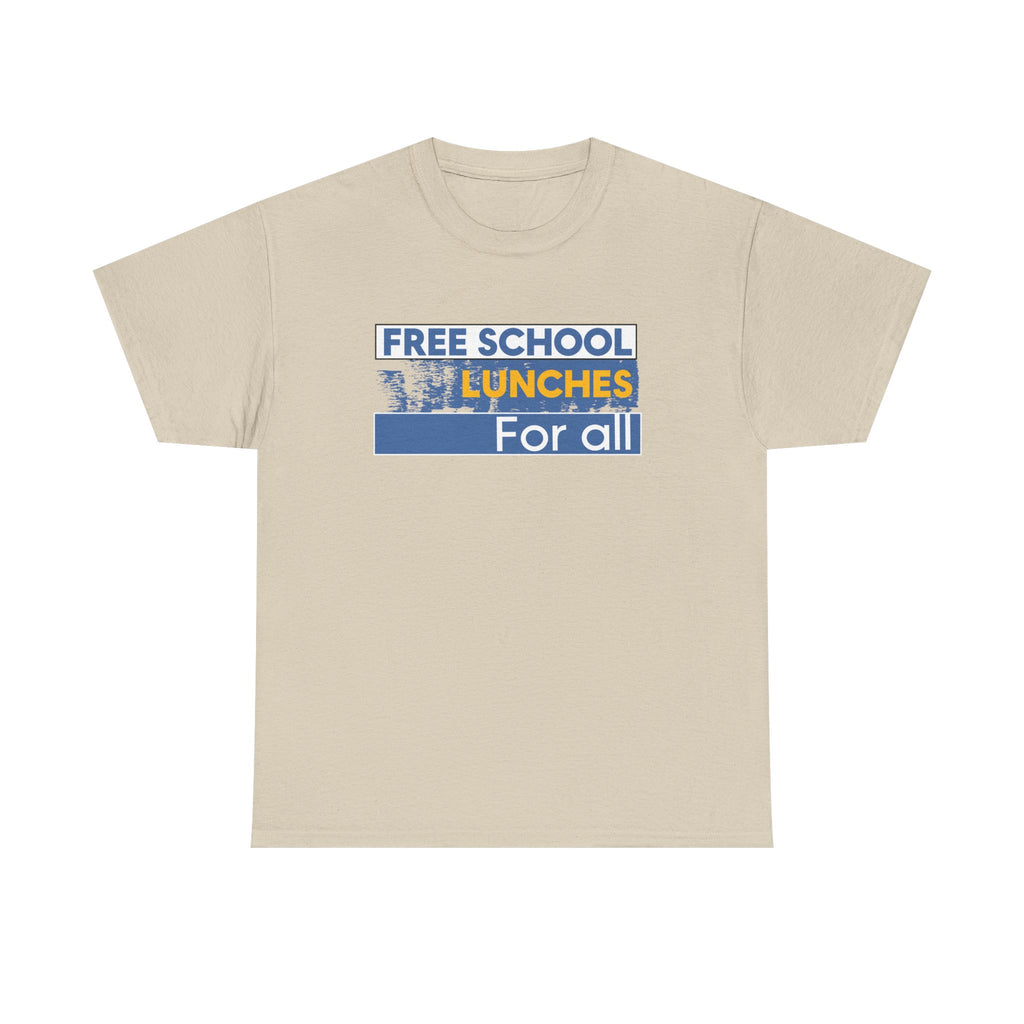 Unisex Medium fabric Cotton Tee - Free School Lunches For All (front) - Nurses Against The Rich Starving The Poor (back) - 5.3 oz/yd² / 180 g/m² - NAH-T-G5000