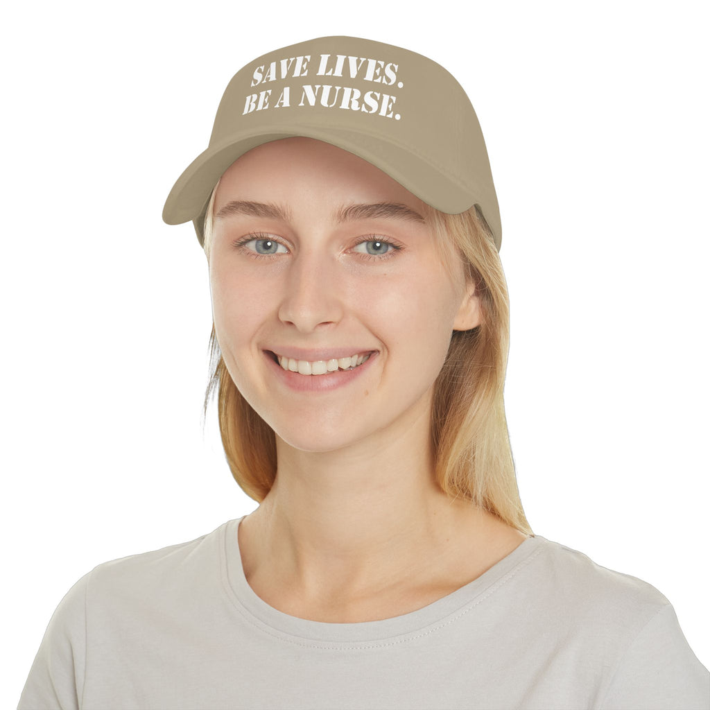 Unisex Baseball Cap - Save Lives Be A Nurse (front) - 100% Cotton Twill - SLA-B-18-253
