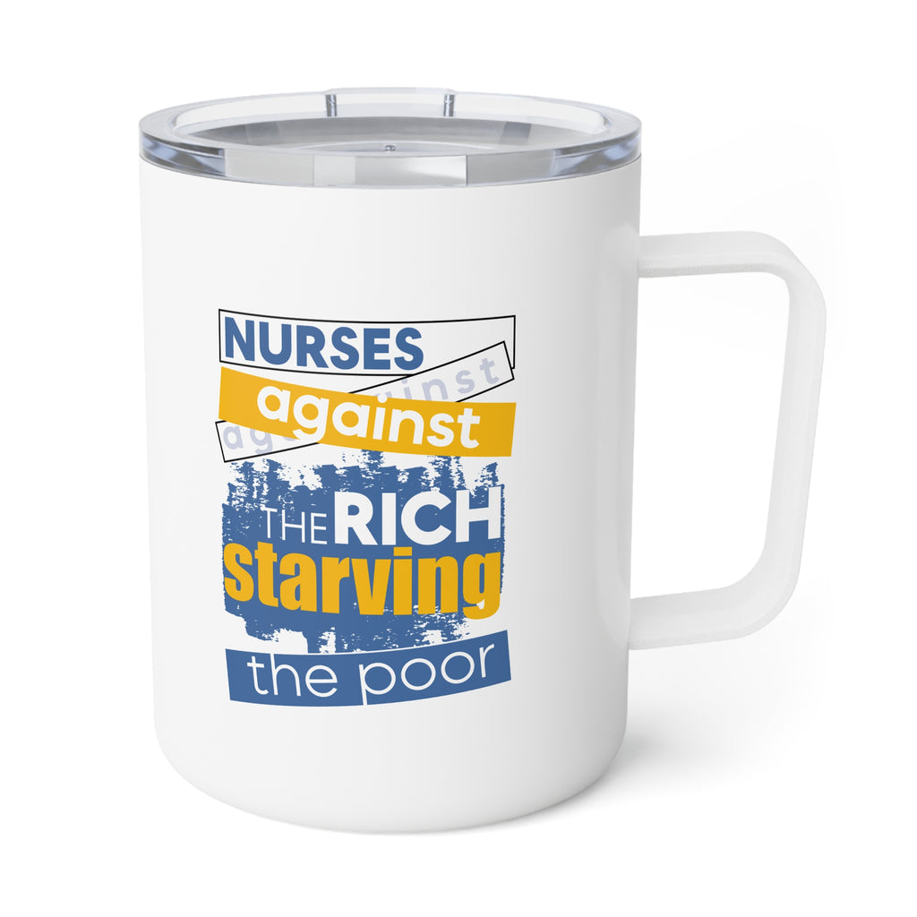 Unisex Insulated Coffee Mug - Free School Lunches For All (right) - Nurses Against The Rich Starving The Poor (left) - 10oz - NAH-CM-INSULATED