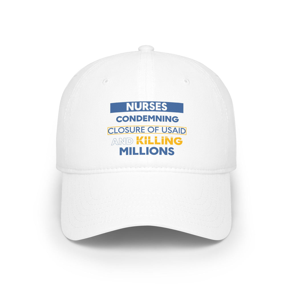Unisex Baseball Cap - Nurses Condemning Closure of USAID (front) - 100% Cotton Twill - NFG-B-18-253