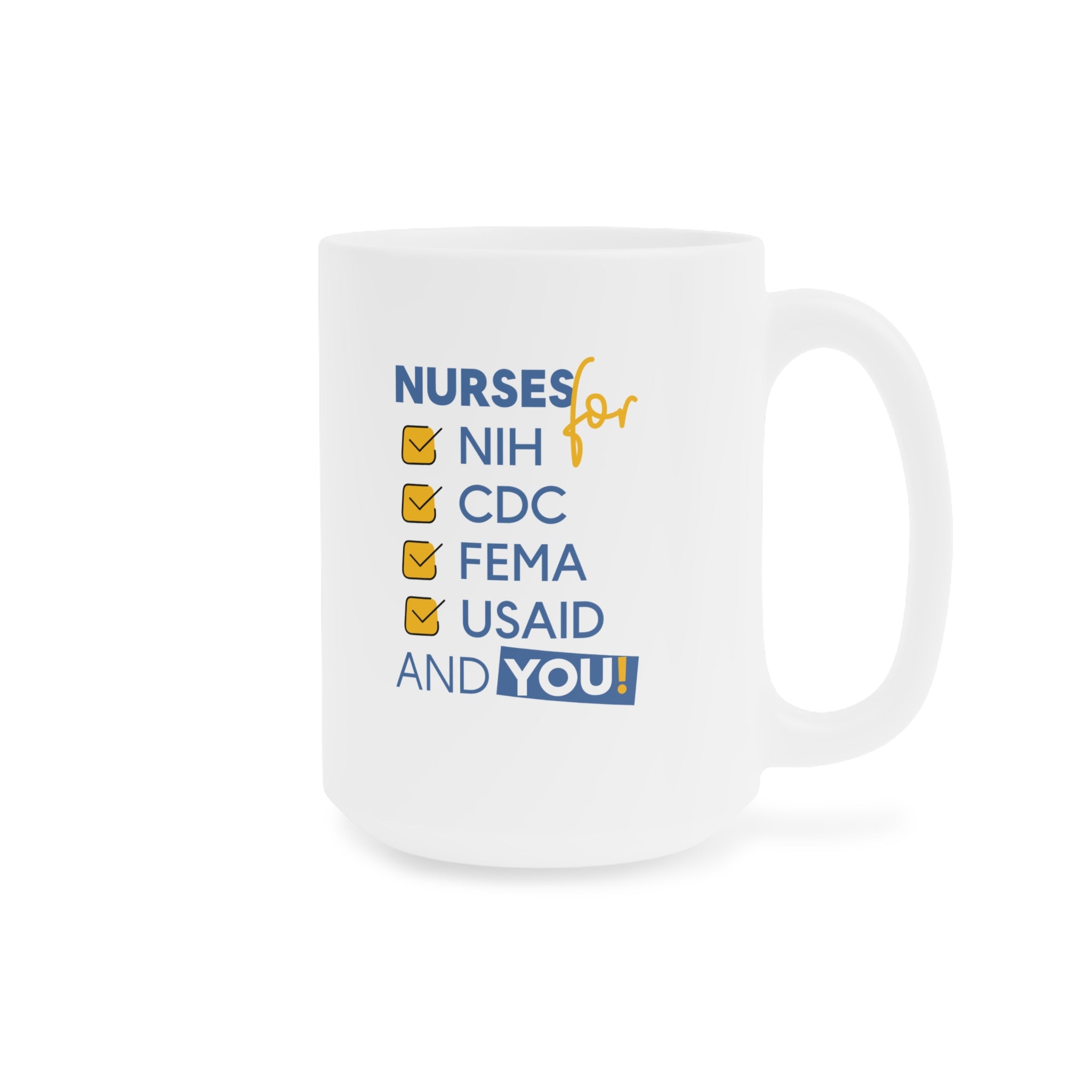Unisex Ceramic Mug - Nurses Condemning Closure of USAID (right) - Nurses For NIH CDC FEMA USAID And YOU (left) - Durable white Ceramic - NFG-CM-ORCA