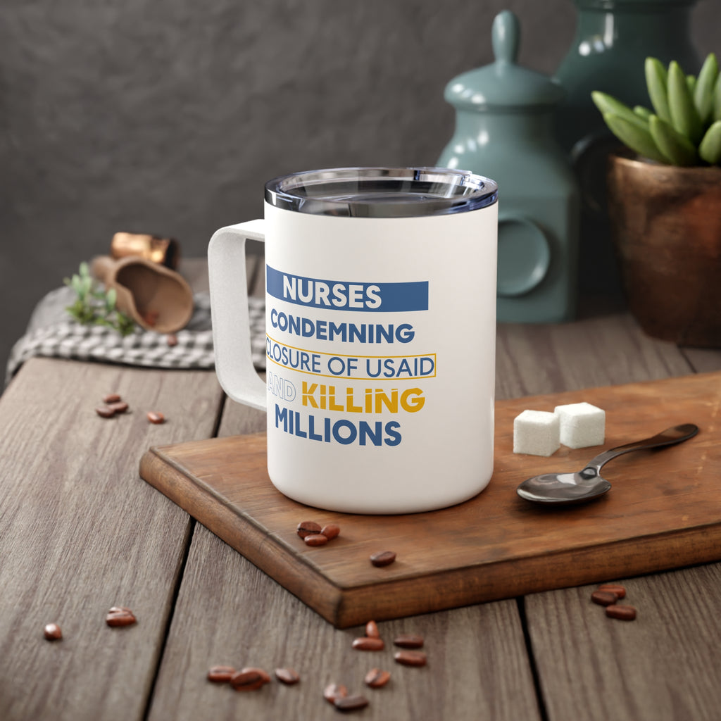 Unisex Insulated Coffee Mug - Nurses Condemning Closure of USAID (right) - Nurses For NIH CDC FEMA USAID And YOU (left) - 10oz - NFG-CM-INSULATED