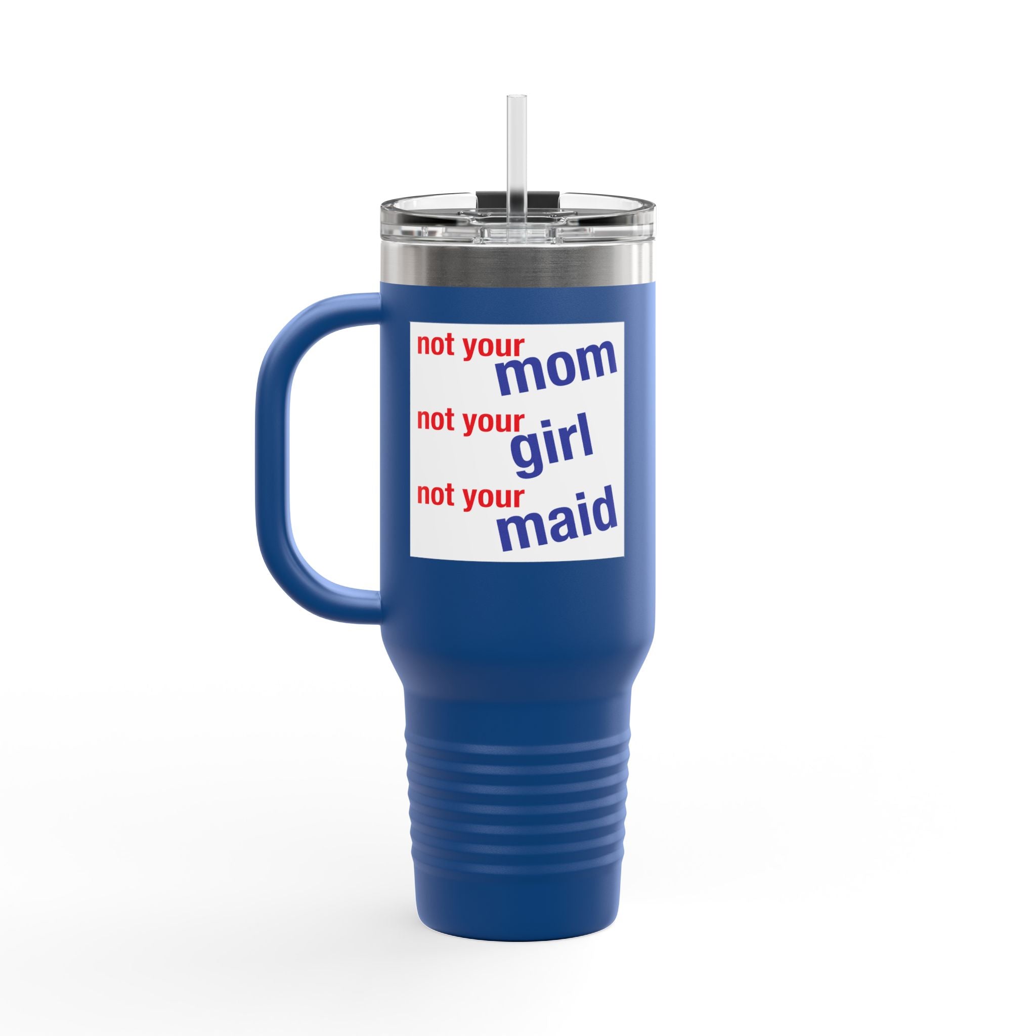 Travel Mug - Save Lives Be A Nurse (front) - Not Your Mom (back) - 100% stainless steel (body) - SLM-TM-40oz