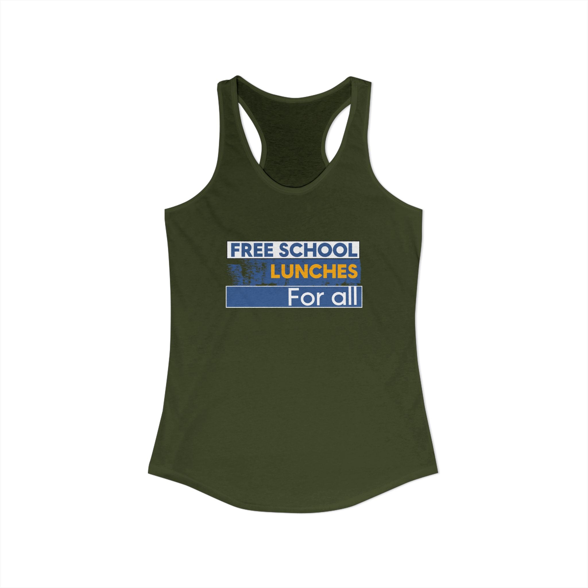 Women's Extra Light fabric Ideal Racerback Tank - Free School Lunches For All (front) - Nurses Against The Rich Starving The Poor (back) - 60% combed, ring-spun cotton and 40% polyester - NAH-R-NL1533