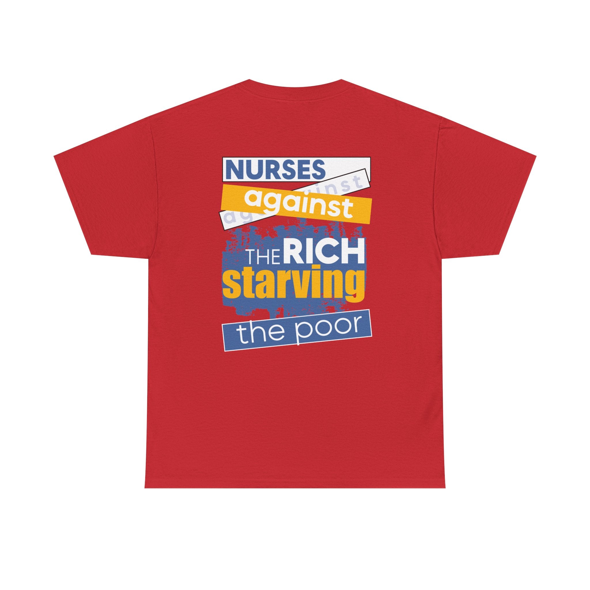 Unisex Medium fabric Cotton Tee - Free School Lunches For All (front) - Nurses Against The Rich Starving The Poor (back) - 5.3 oz/yd² / 180 g/m² - NAH-T-G5000