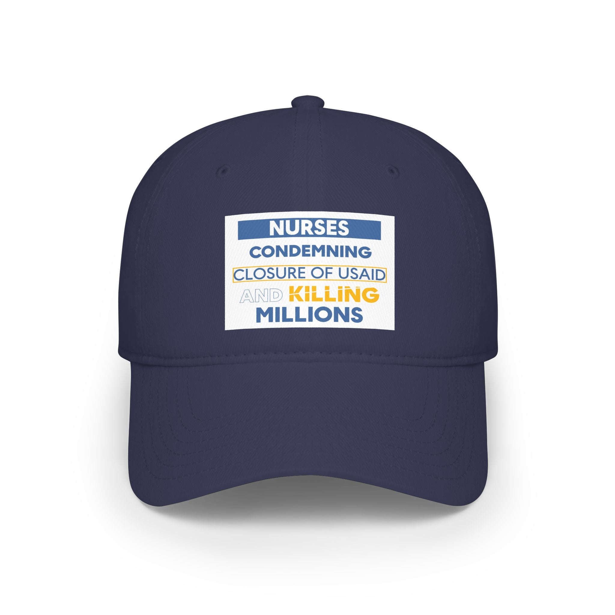 Unisex Baseball Cap - Nurses Condemning Closure of USAID (front) - 100% Cotton Twill - NFG-B-18-253
