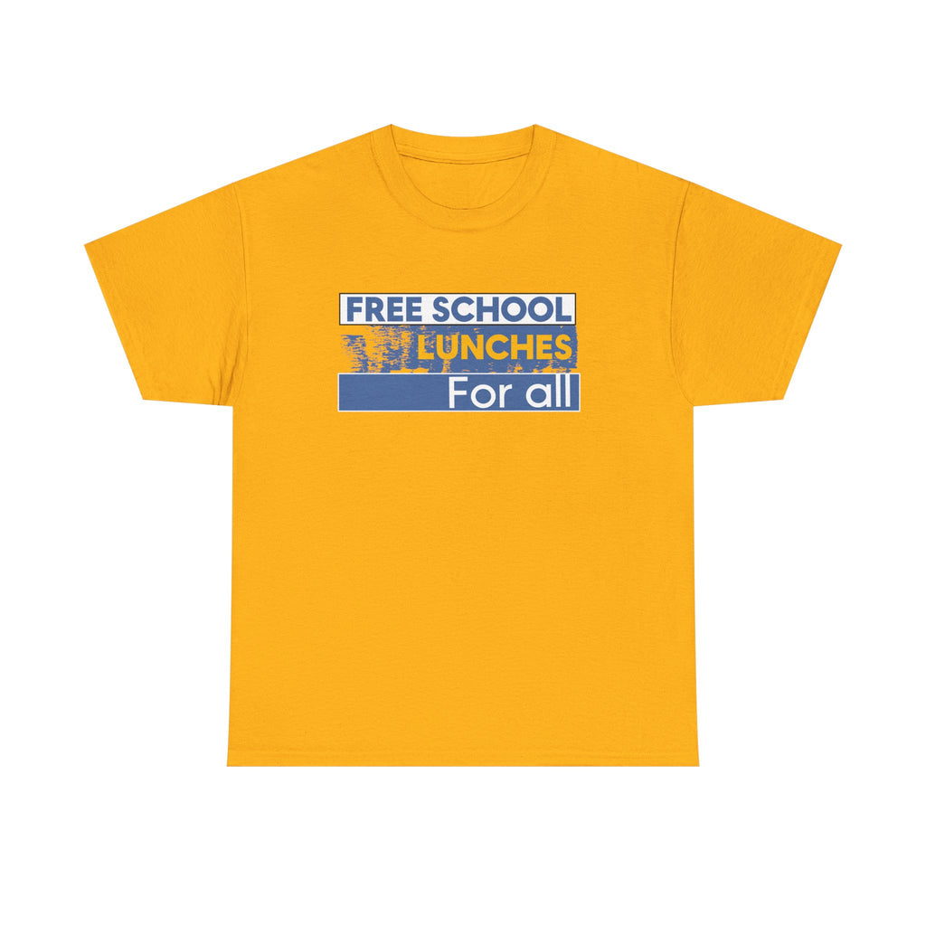 Unisex Medium fabric Cotton Tee - Free School Lunches For All (front) - Nurses Against The Rich Starving The Poor (back) - 5.3 oz/yd² / 180 g/m² - NAH-T-G5000